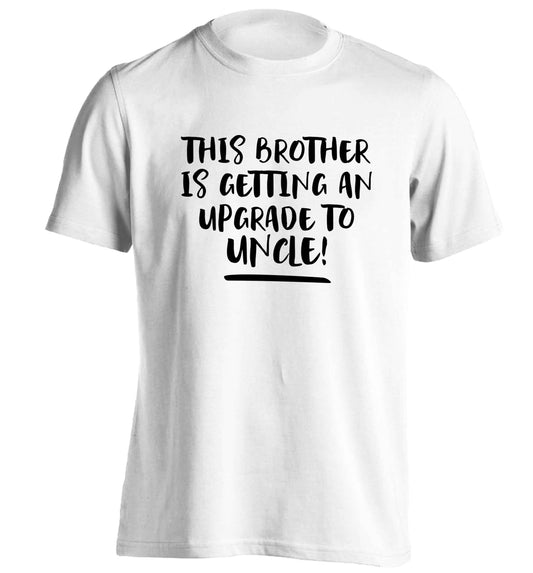 This brother is getting an upgrade to uncle! adults unisex white Tshirt 2XL