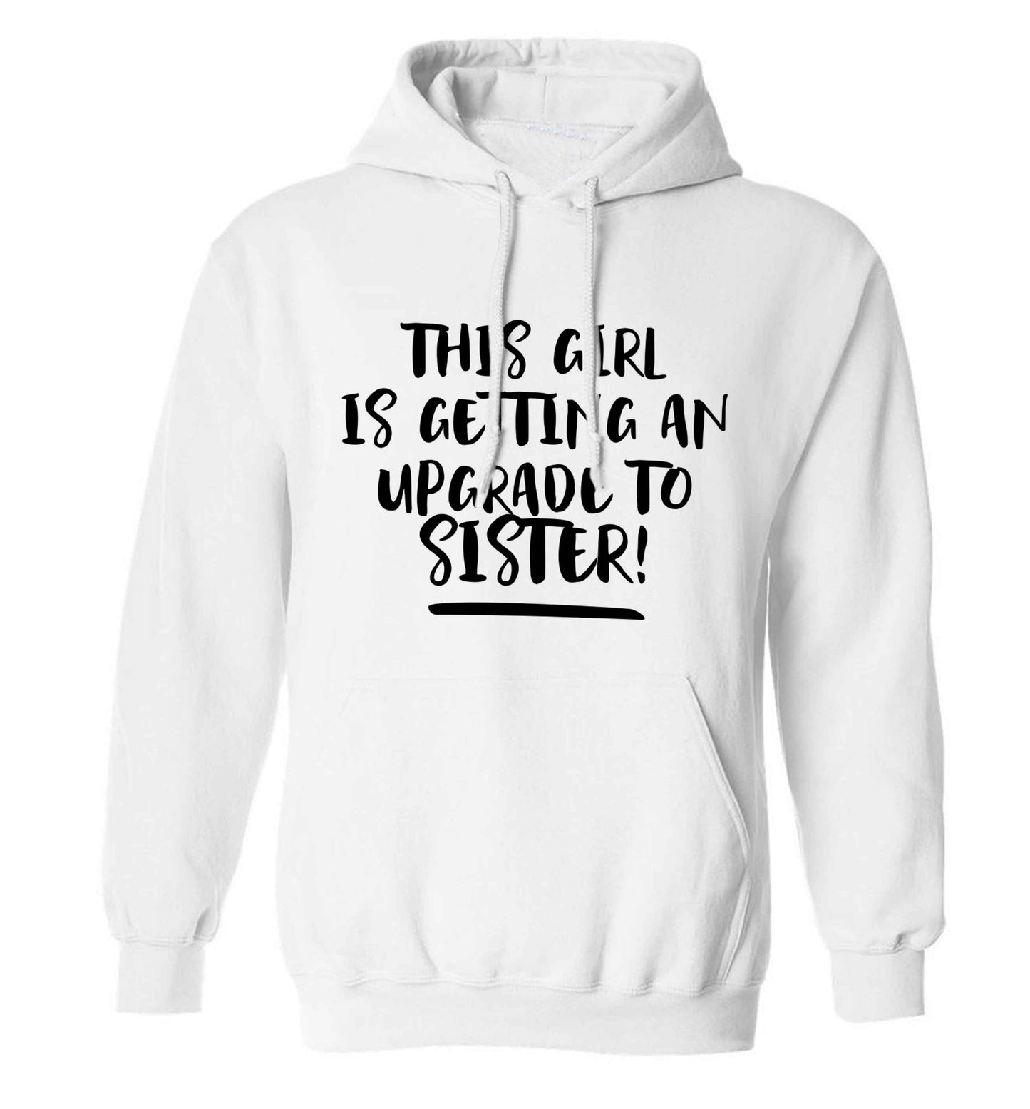 This girl is getting an upgrade to sister! adults unisex white hoodie 2XL