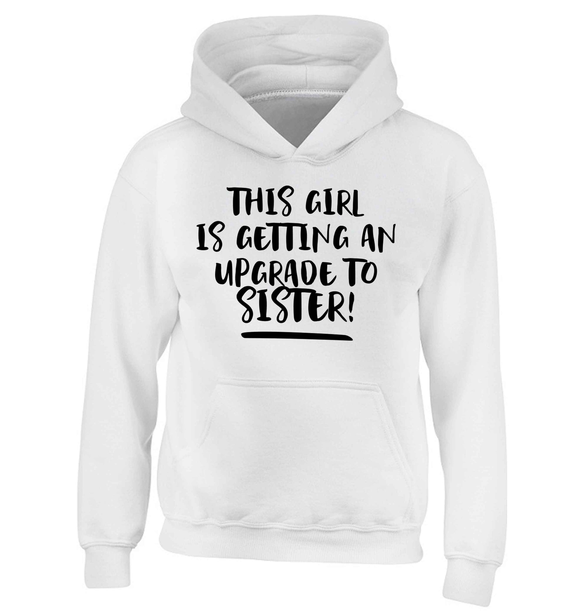 This girl is getting an upgrade to sister! children's white hoodie 12-13 Years