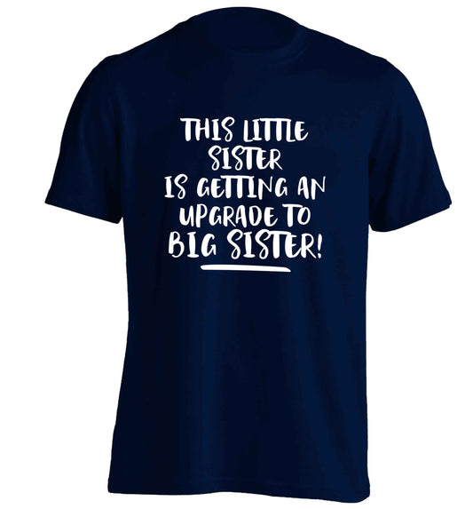 This little sister is getting an upgrade to big sister! adults unisex navy Tshirt 2XL