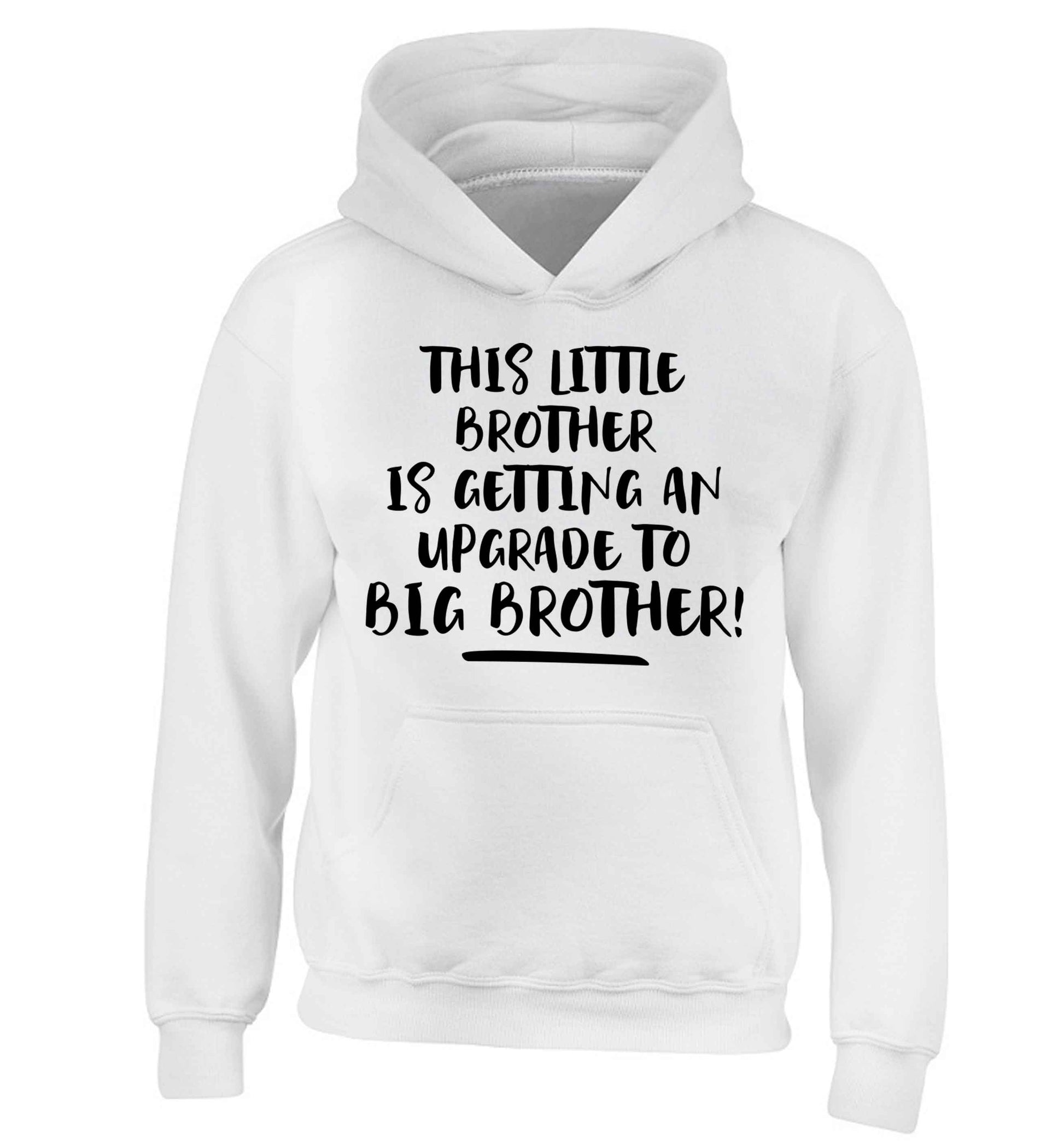 This little brother is getting an upgrade to big brother! children's white hoodie 12-13 Years