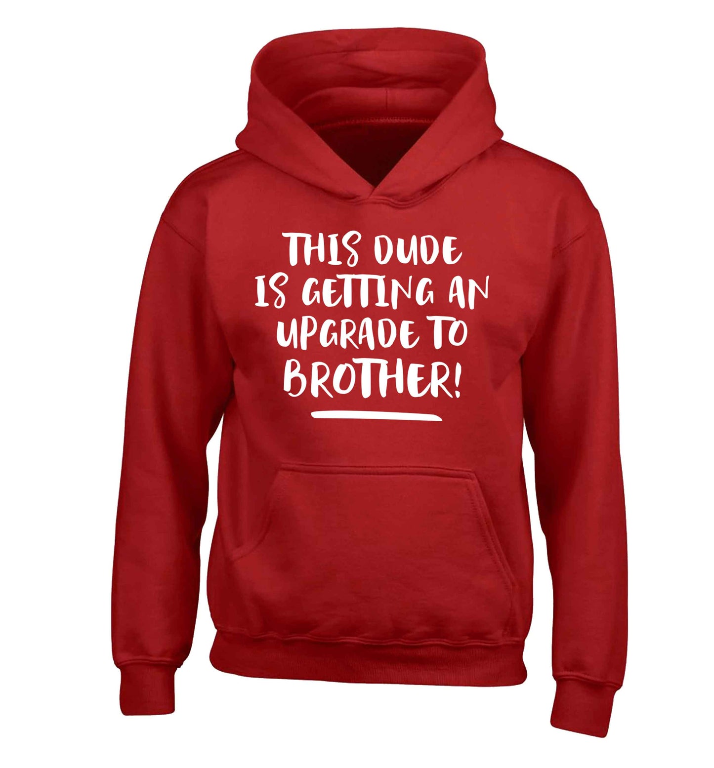 This dude is getting an upgrade to brother! children's red hoodie 12-13 Years