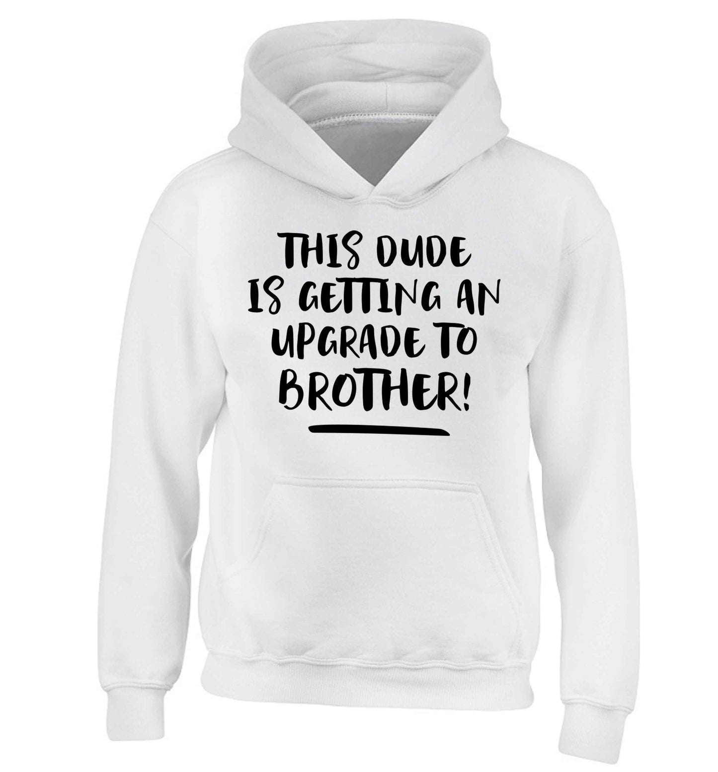 This dude is getting an upgrade to brother! children's white hoodie 12-13 Years