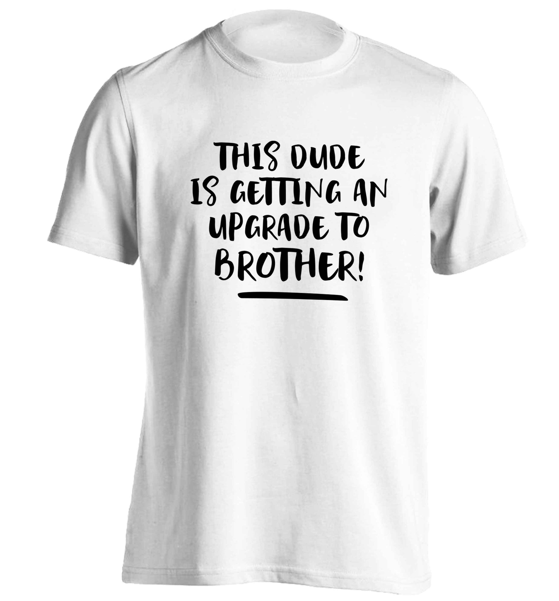 This dude is getting an upgrade to brother! adults unisex white Tshirt 2XL