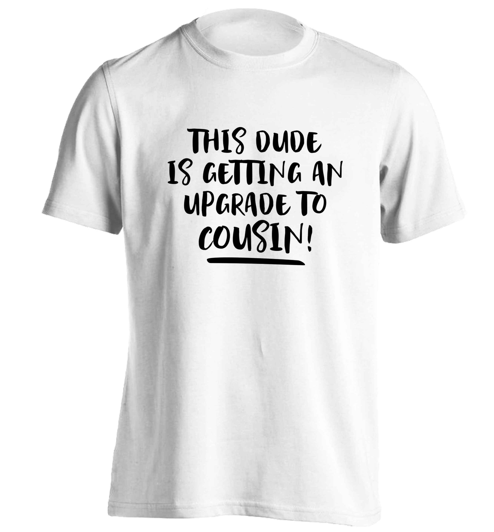 This dude is getting an upgrade to cousin! adults unisex white Tshirt 2XL