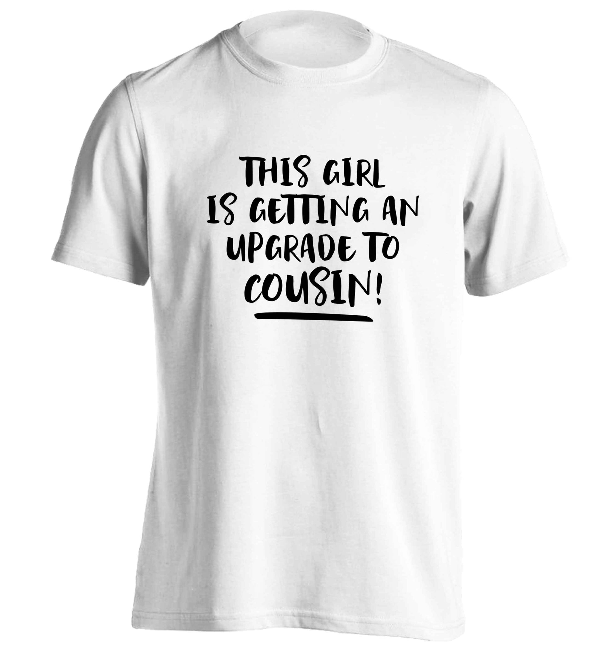 This girl is getting an upgrade to cousin! adults unisex white Tshirt 2XL