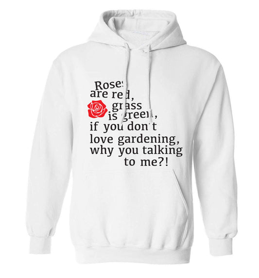 Roses are red, grass is green, if you don't love gardening, why you talking to me adults unisex white hoodie 2XL