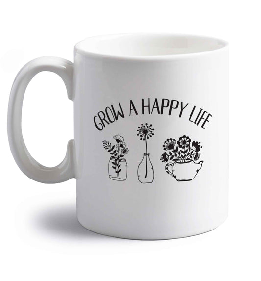 Grow a happy life right handed white ceramic mug 