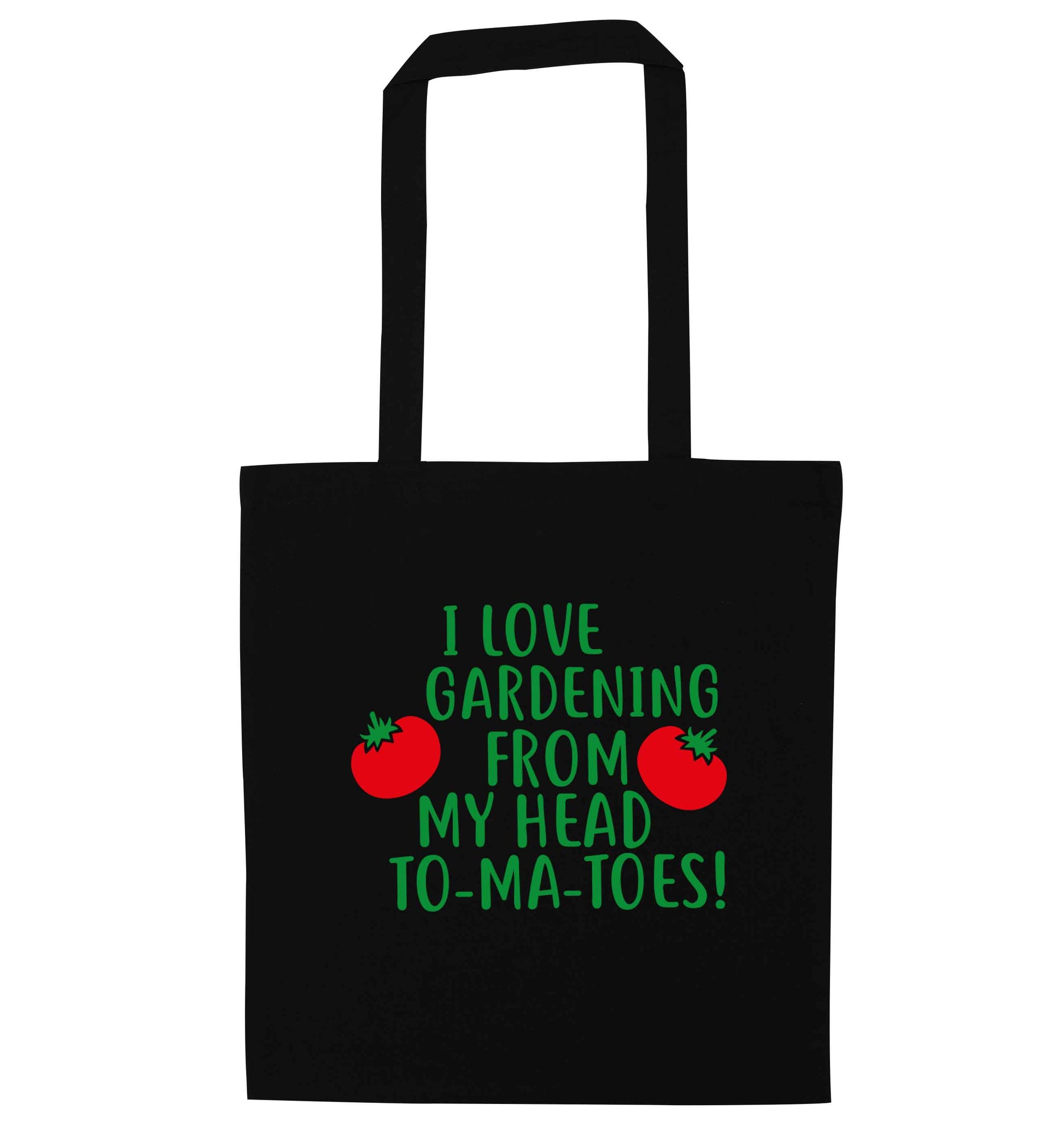 I love gardening from my head to-ma-toes black tote bag