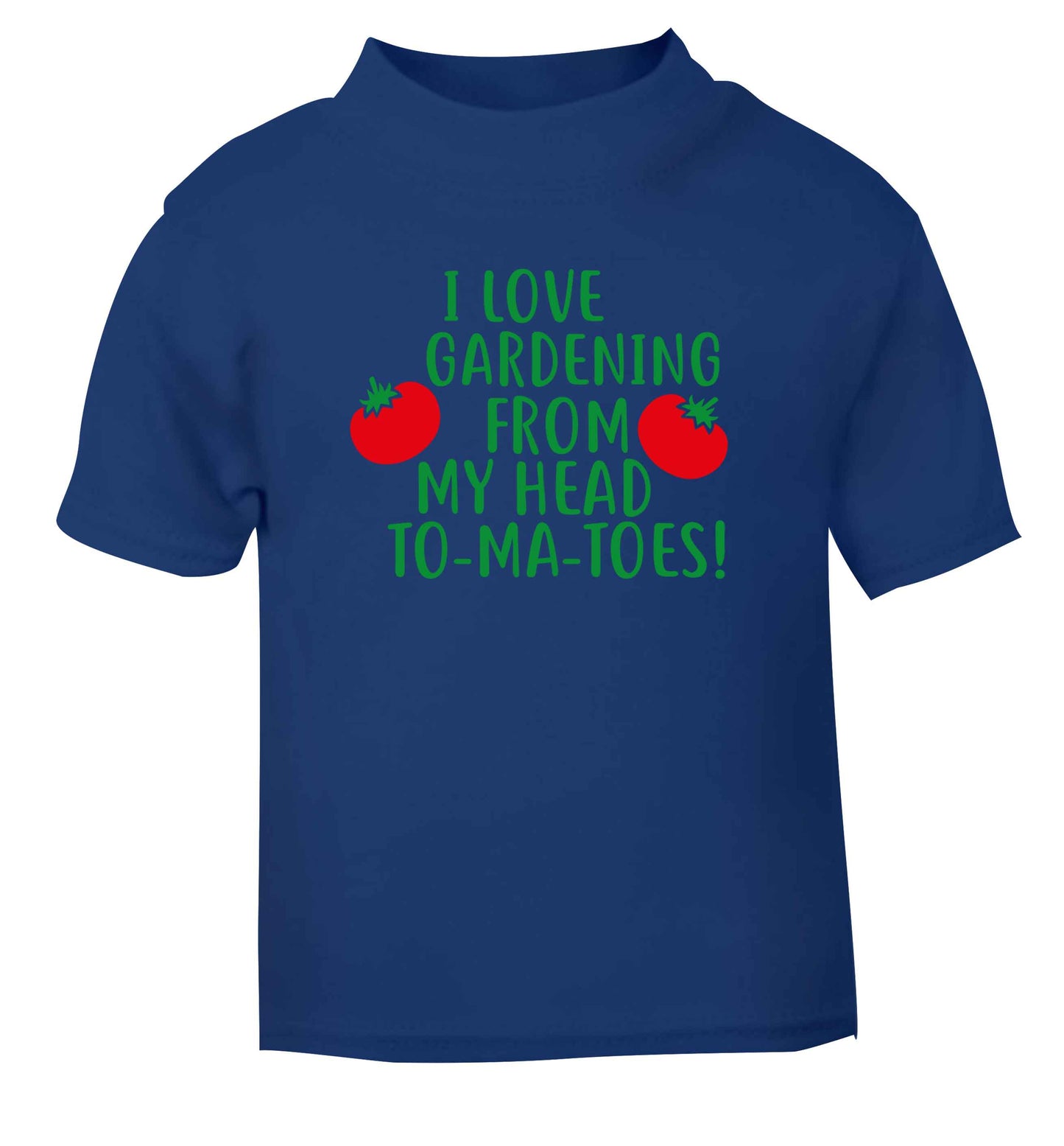 I love gardening from my head to-ma-toes blue Baby Toddler Tshirt 2 Years