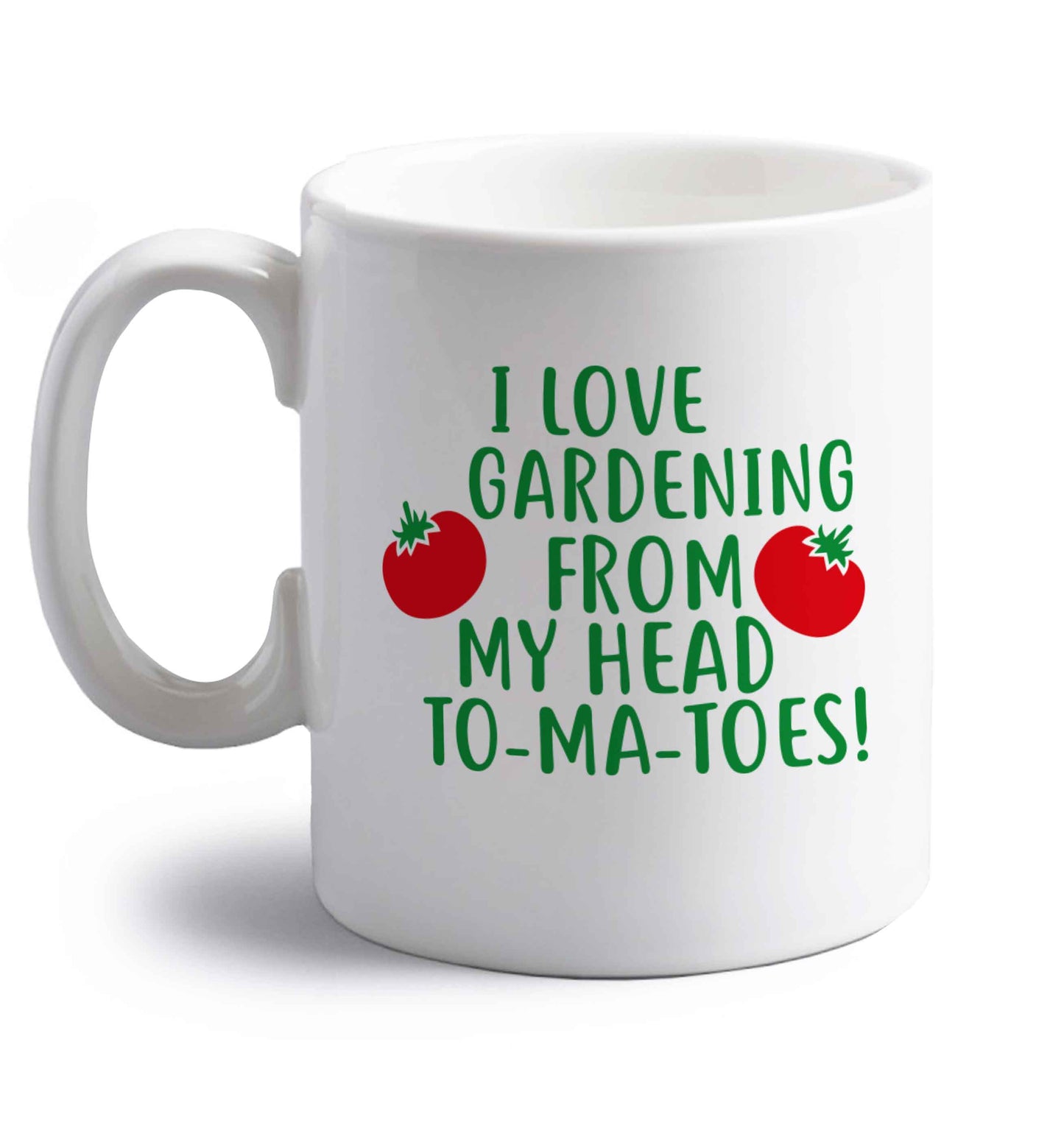 I love gardening from my head to-ma-toes right handed white ceramic mug 