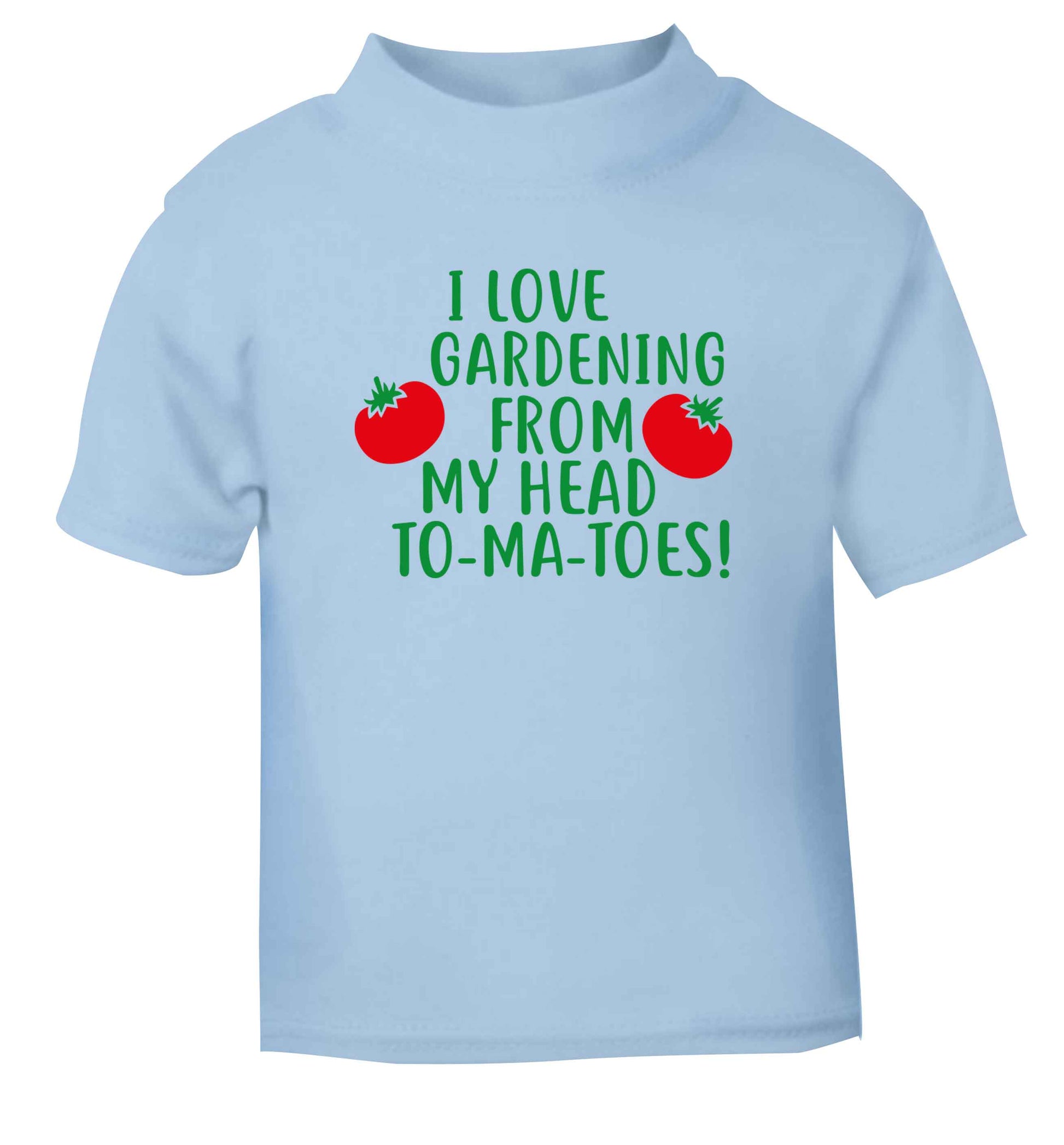 I love gardening from my head to-ma-toes light blue Baby Toddler Tshirt 2 Years