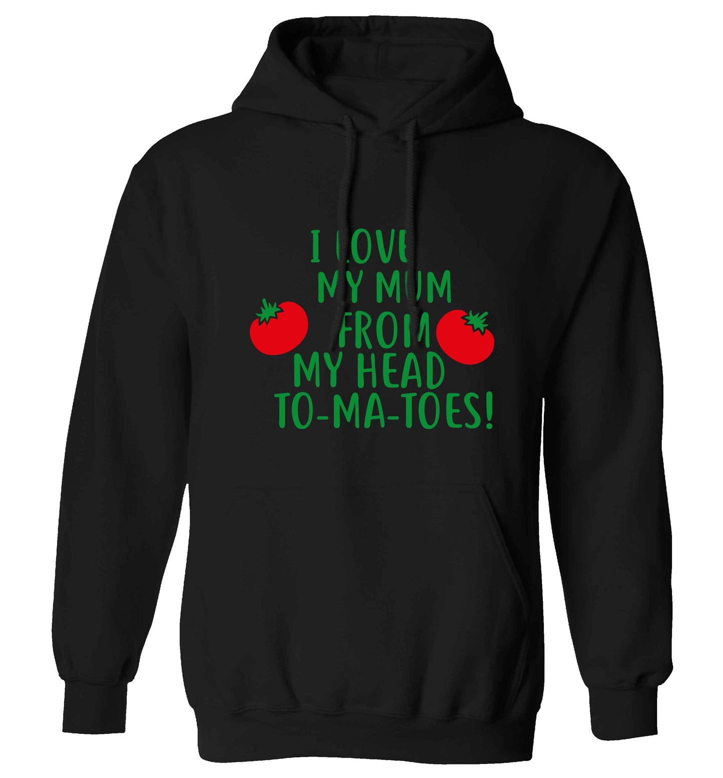 I love my mum from my head to-my-toes! adults unisex black hoodie 2XL