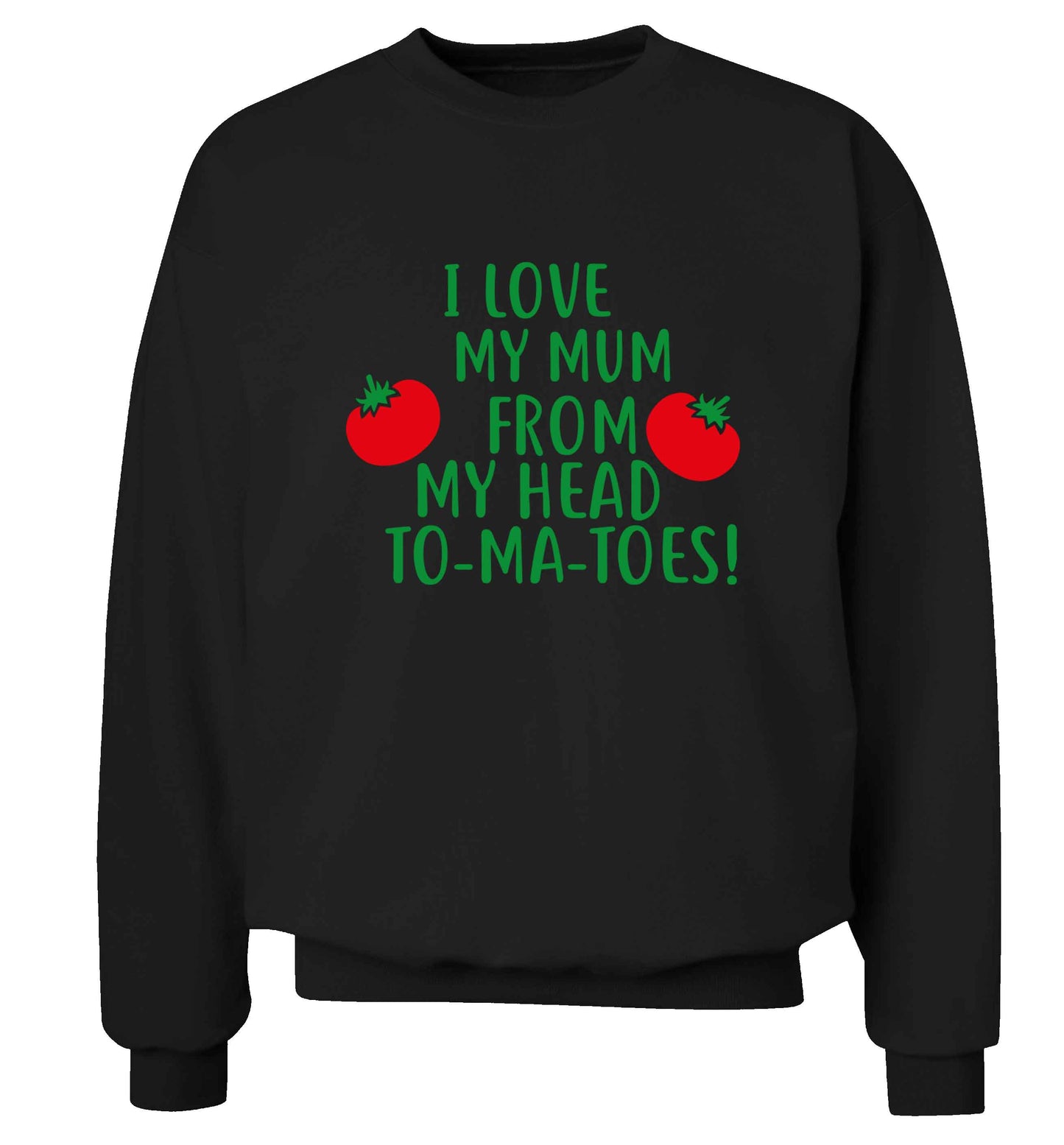 I love my mum from my head to-my-toes! adult's unisex black sweater 2XL