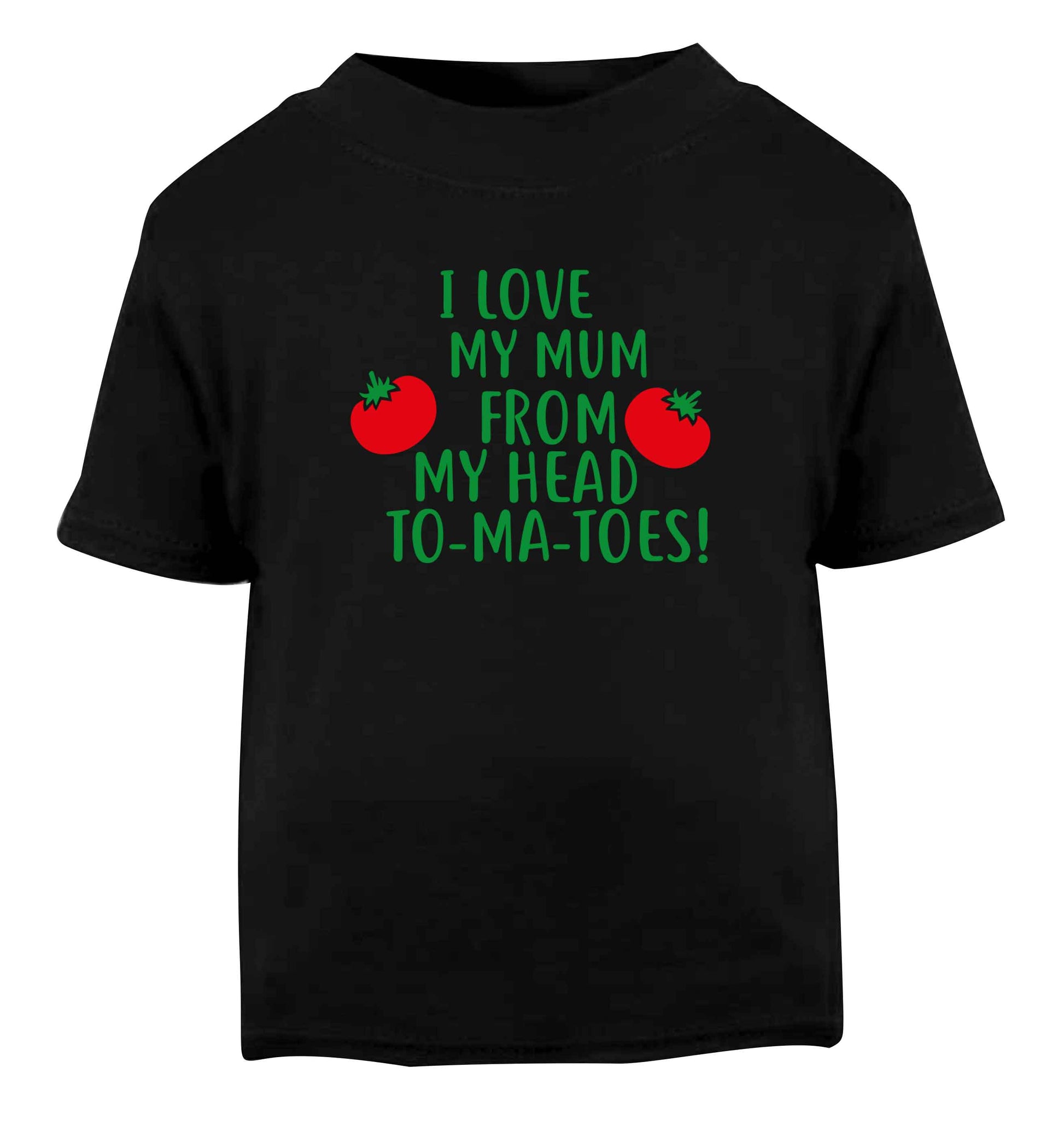 I love my mum from my head to-my-toes! Black baby toddler Tshirt 2 years