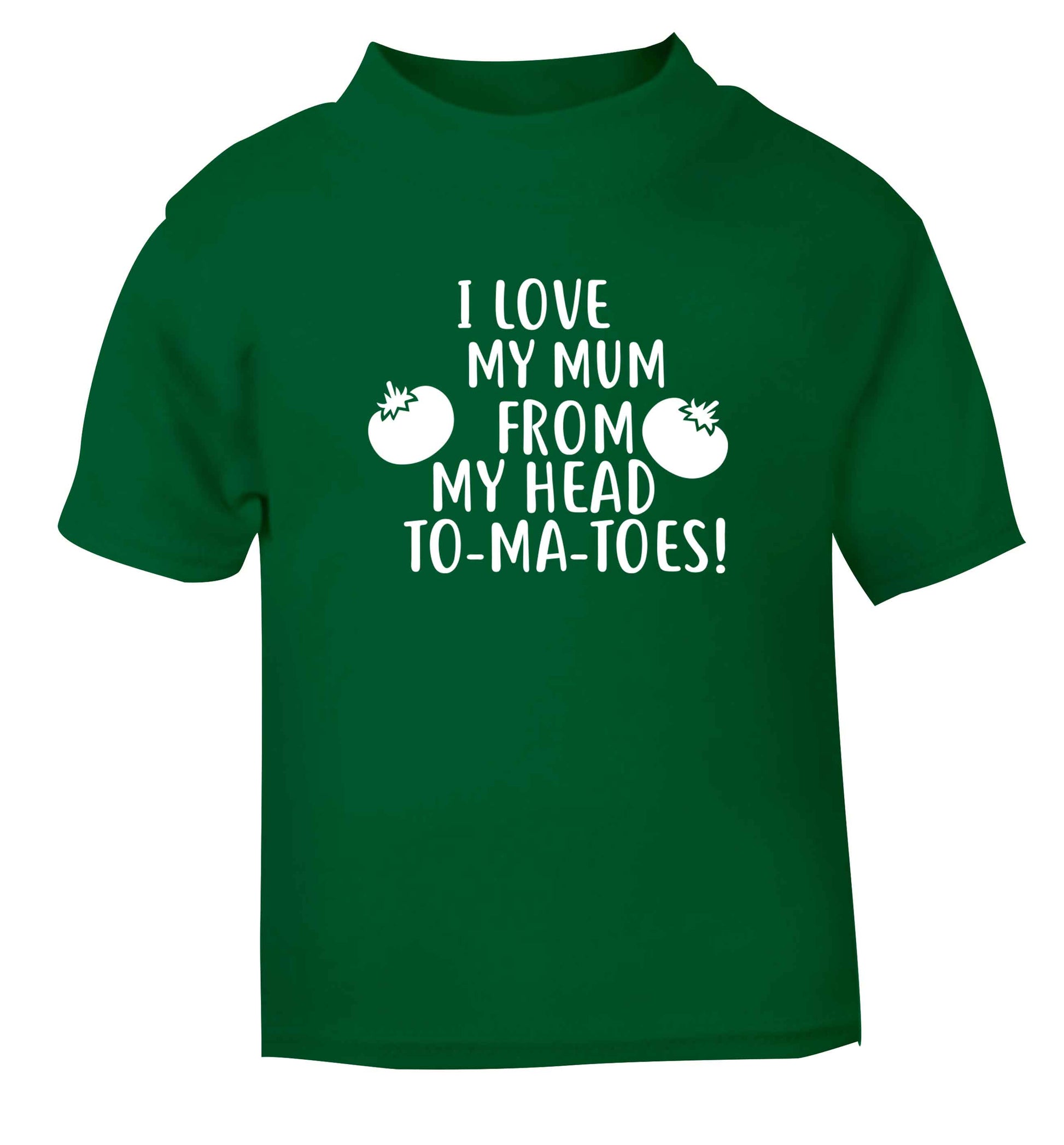 I love my mum from my head to-my-toes! green baby toddler Tshirt 2 Years