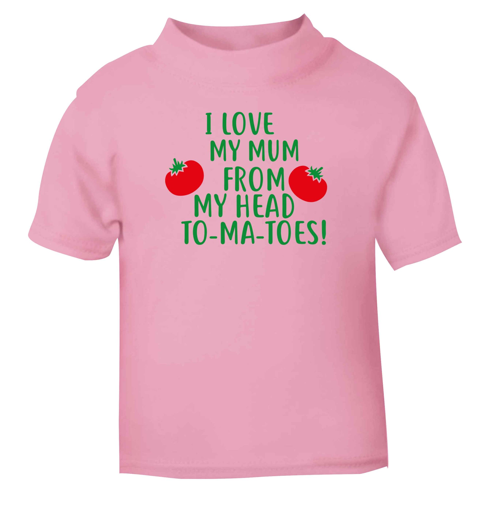 I love my mum from my head to-my-toes! light pink baby toddler Tshirt 2 Years