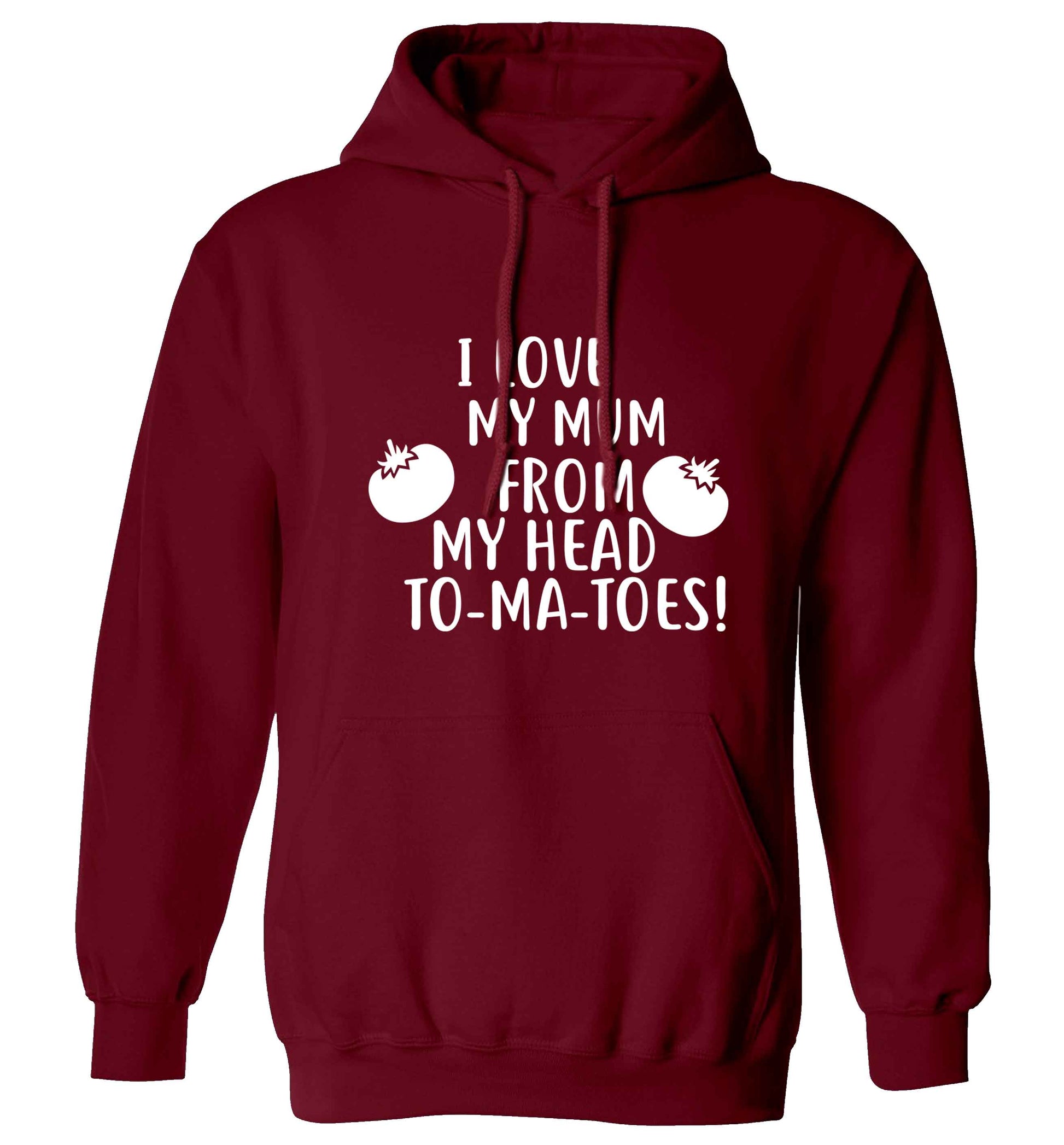 I love my mum from my head to-my-toes! adults unisex maroon hoodie 2XL