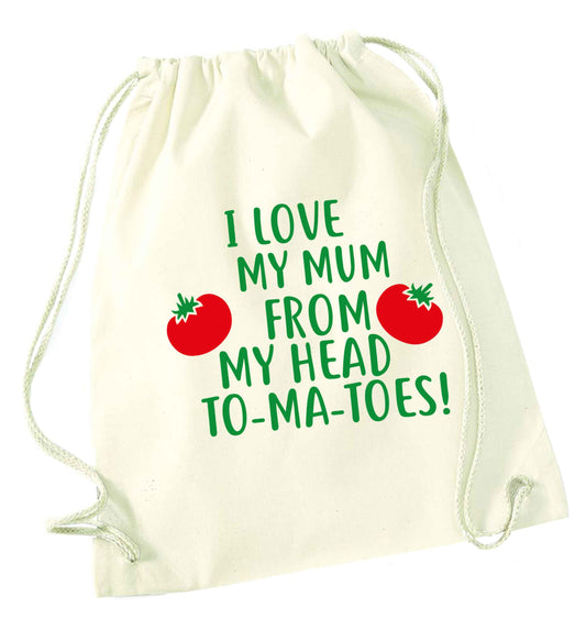 I love my mum from my head to-my-toes! natural drawstring bag
