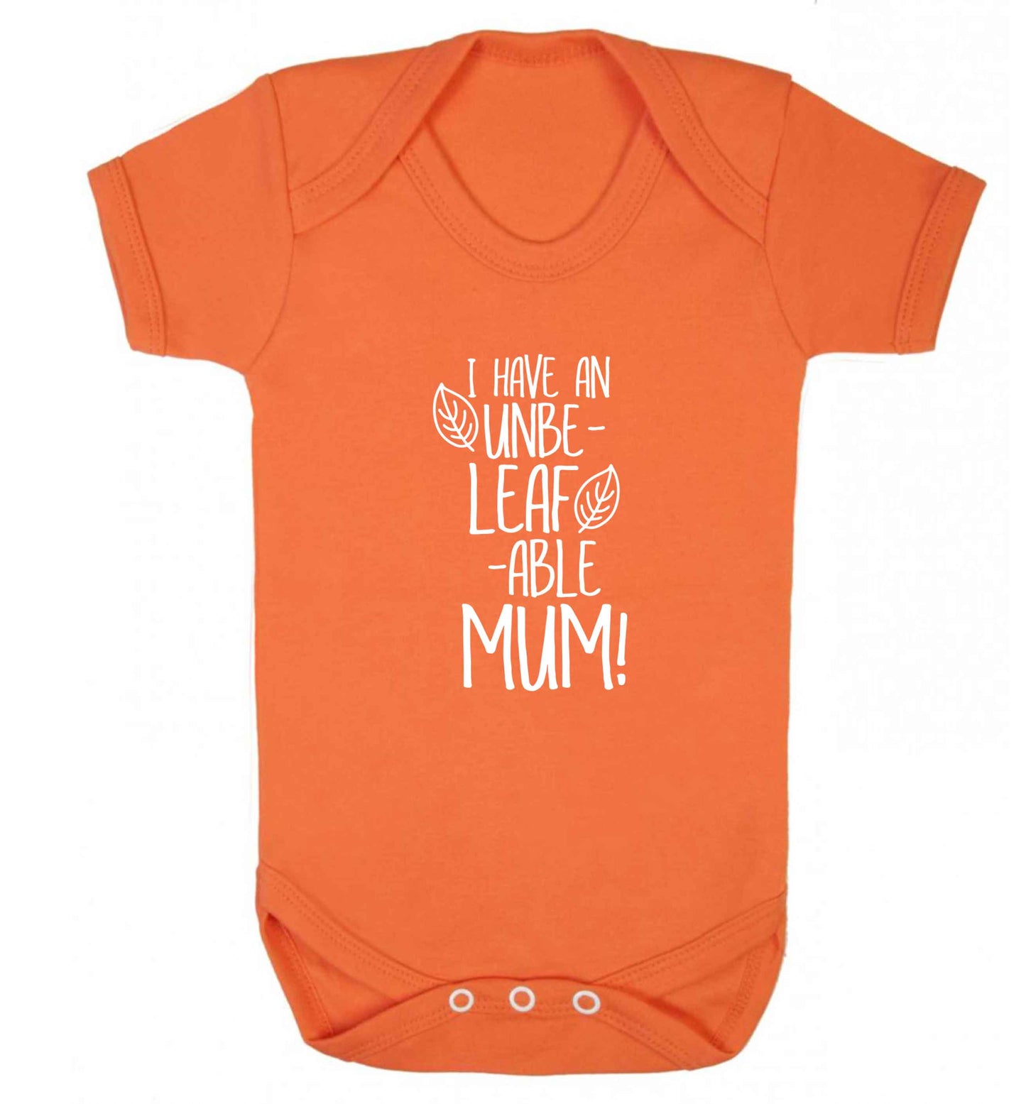 I have an unbeleafable mum! baby vest orange 18-24 months