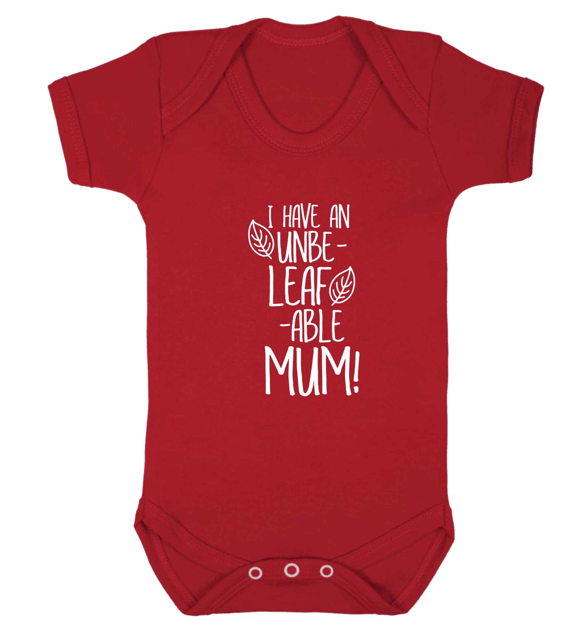 I have an unbeleafable mum! baby vest red 18-24 months
