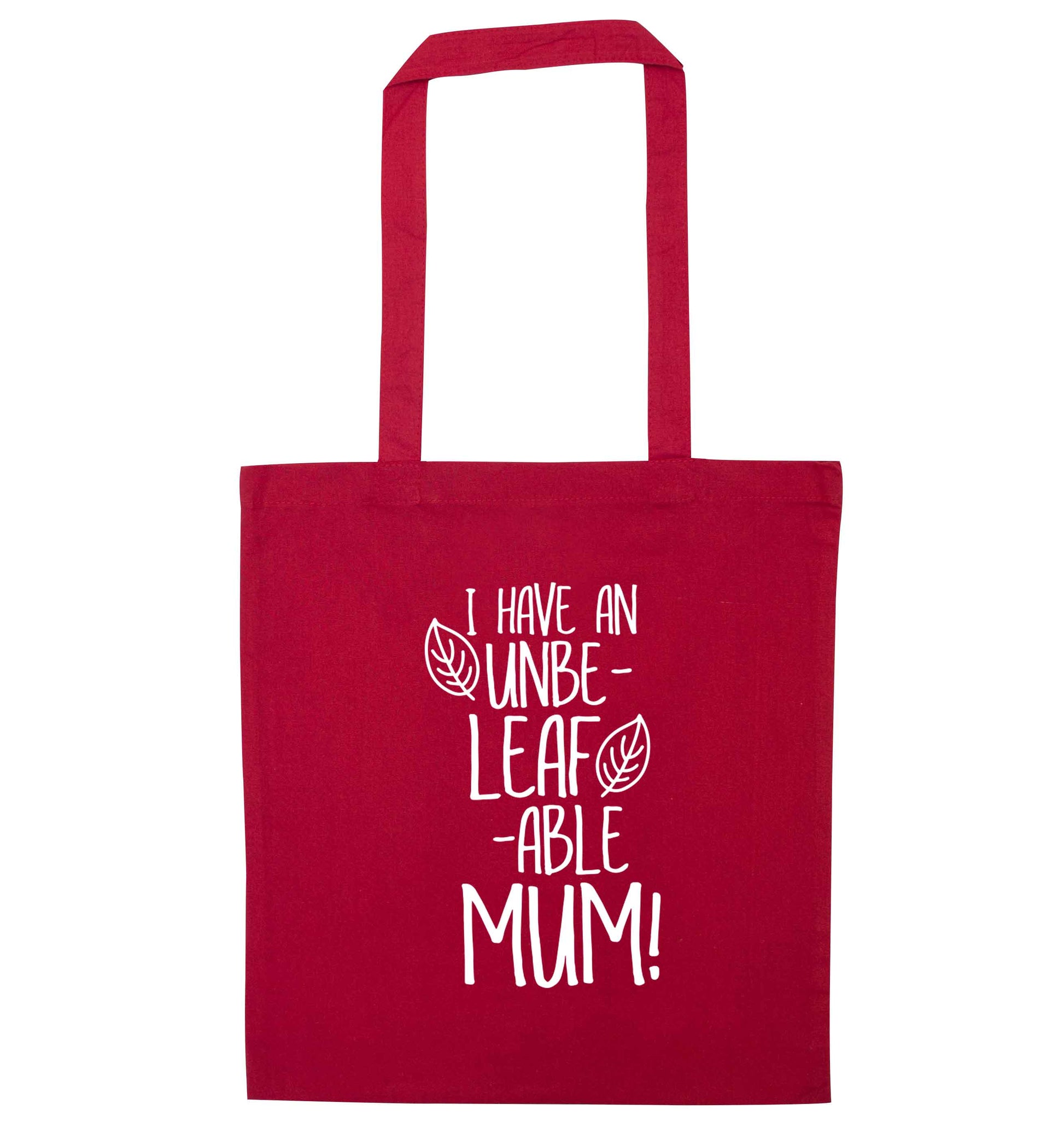 I have an unbe-leaf-able mum red tote bag