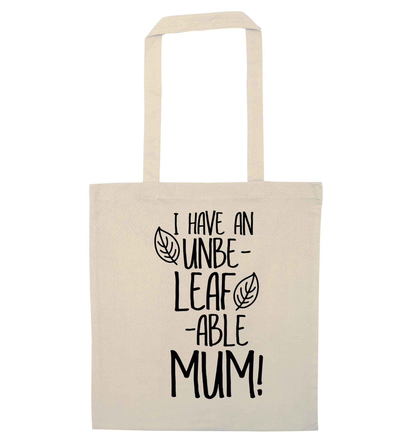 I have an unbeleafable mum! natural tote bag