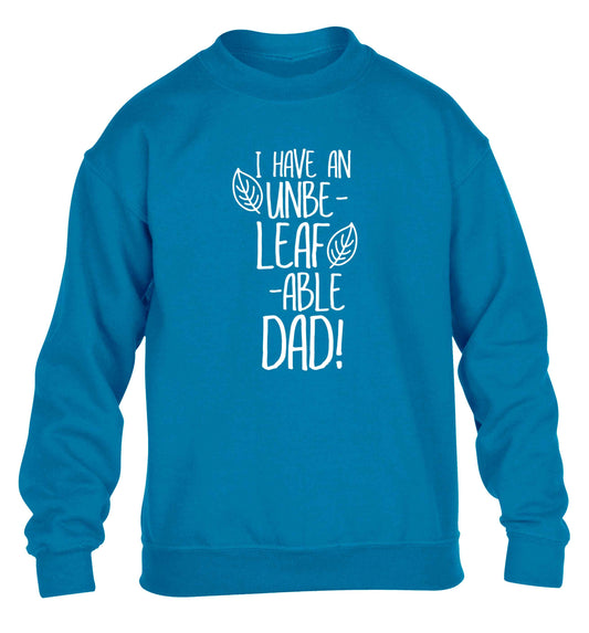 I have an unbe-leaf-able dad children's blue sweater 12-13 Years