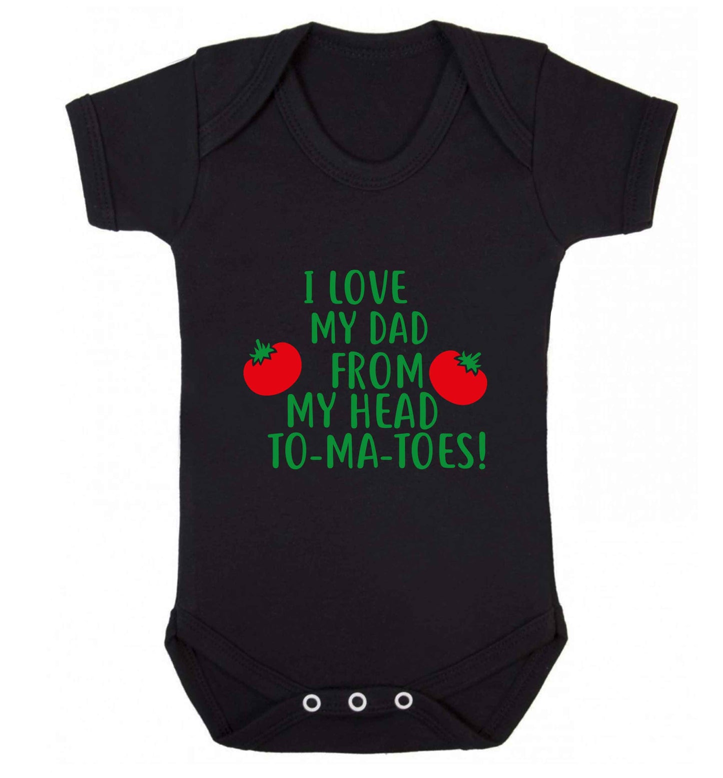 I love my dad from my head to-ma-toes baby vest black 18-24 months