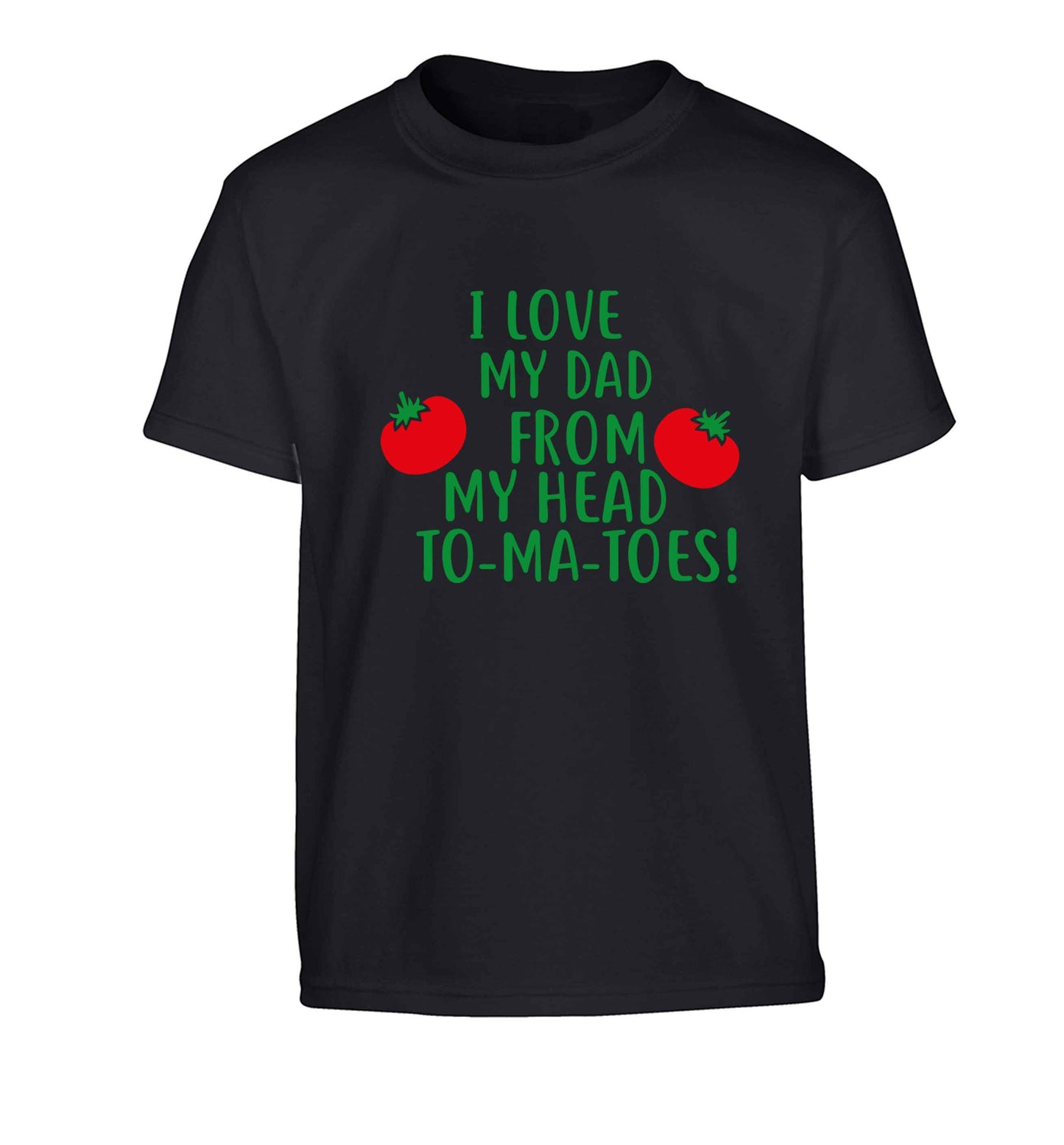I love my dad from my head to-ma-toes Children's black Tshirt 12-13 Years