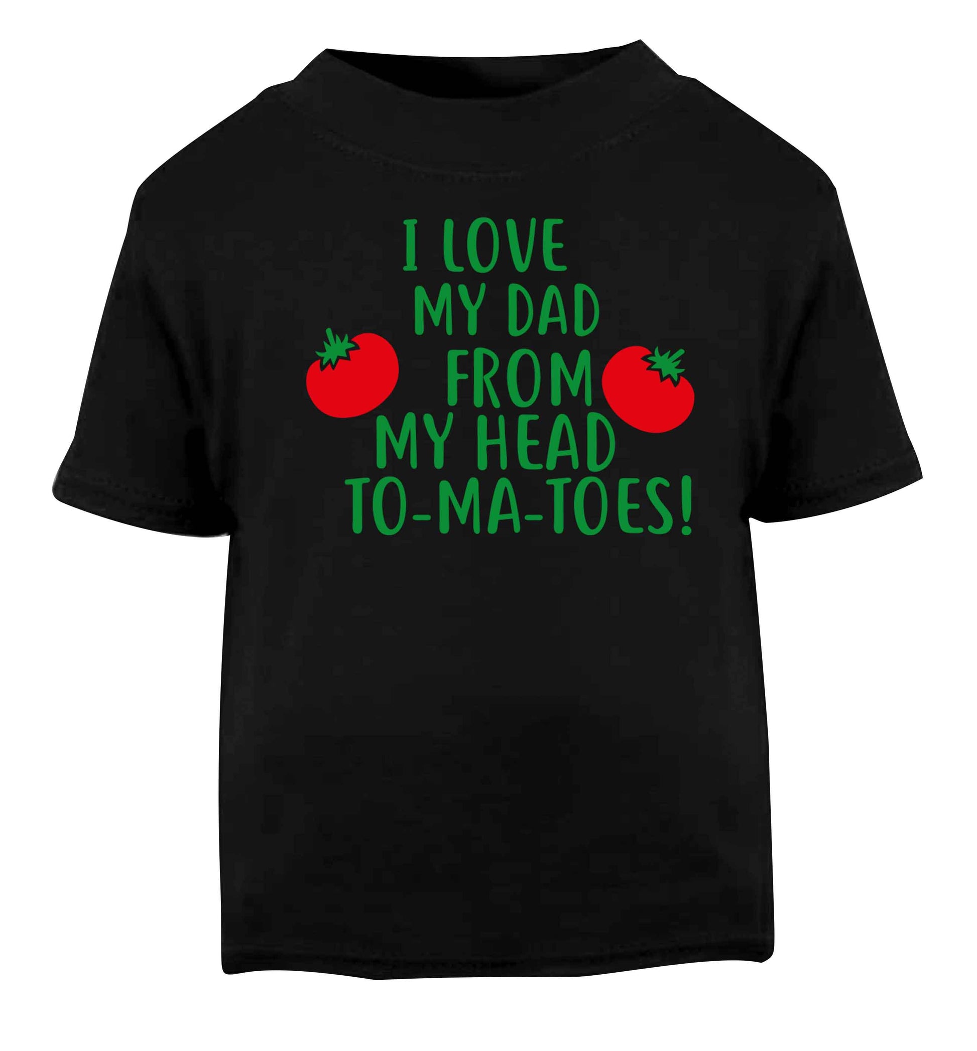 I love my dad from my head to-ma-toes Black baby toddler Tshirt 2 years
