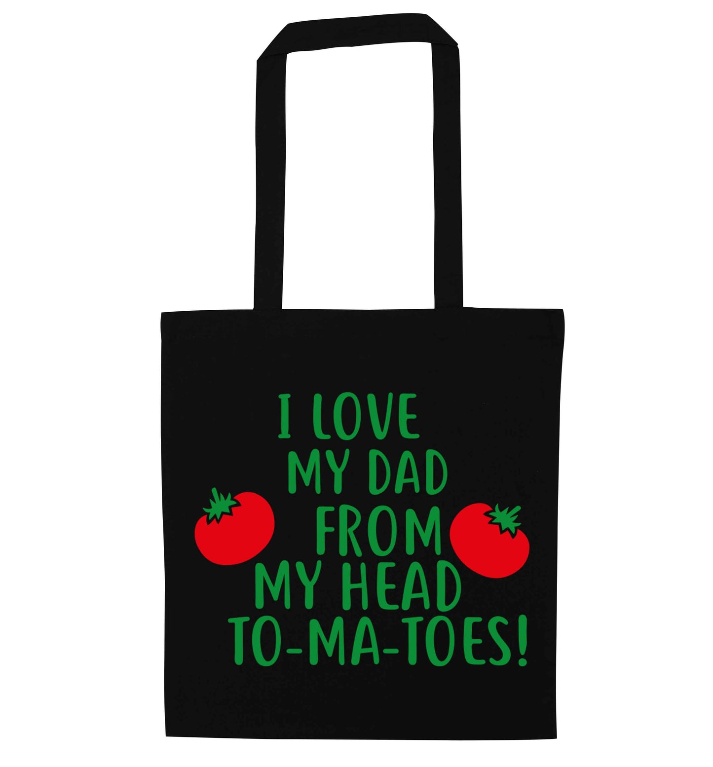 I love my dad from my head to-ma-toes black tote bag