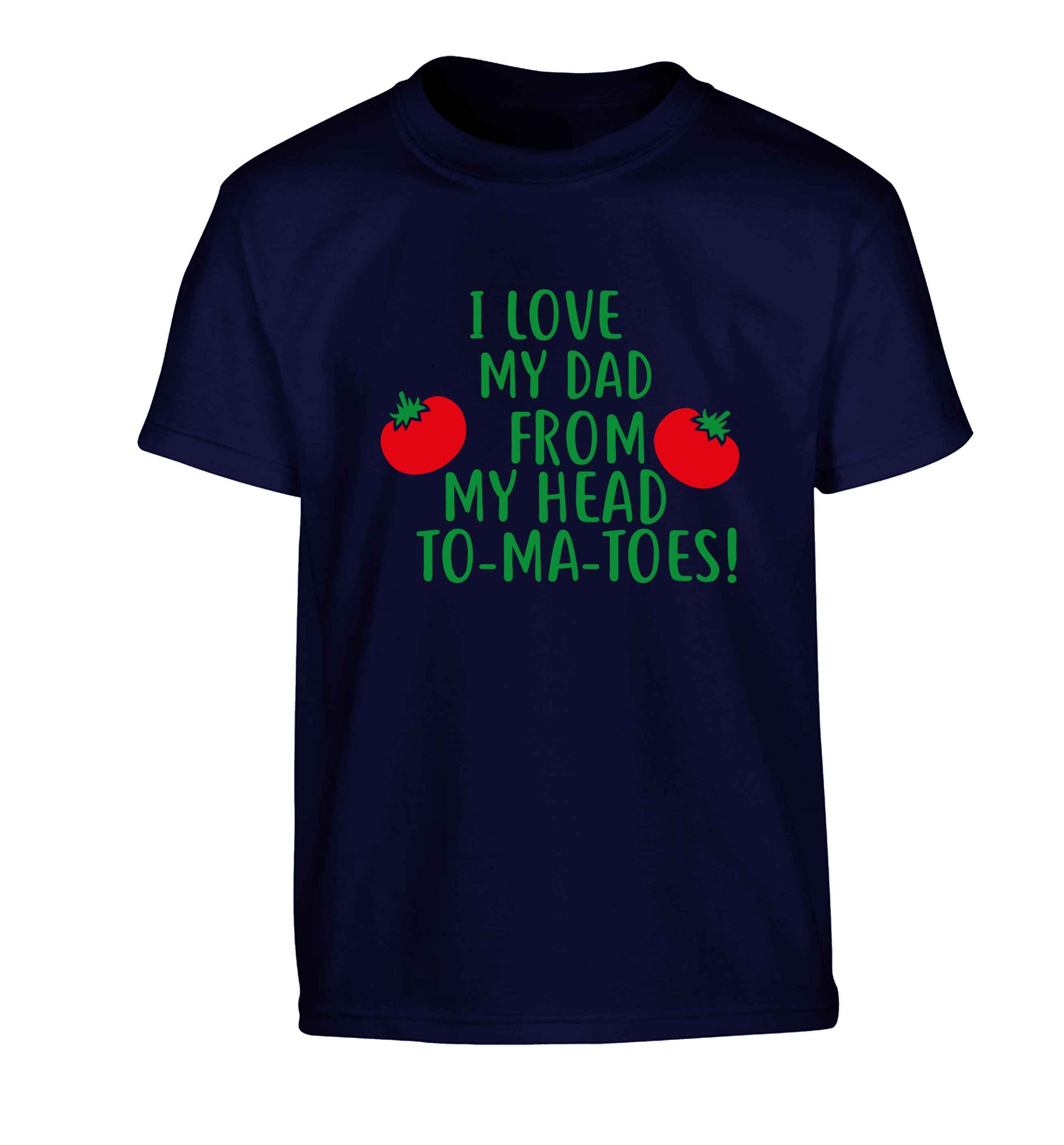 I love my dad from my head to-ma-toes Children's navy Tshirt 12-13 Years