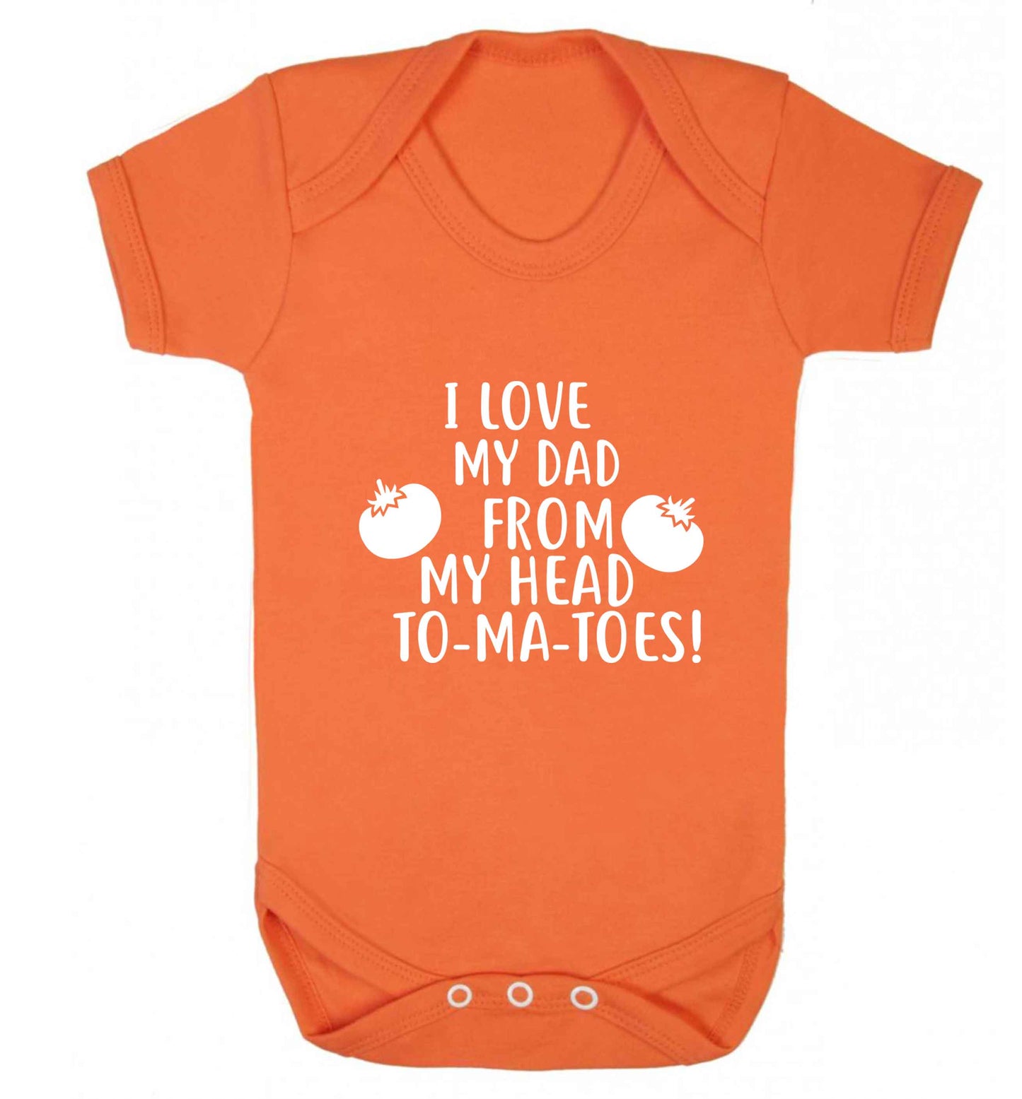 I love my dad from my head to-ma-toes baby vest orange 18-24 months