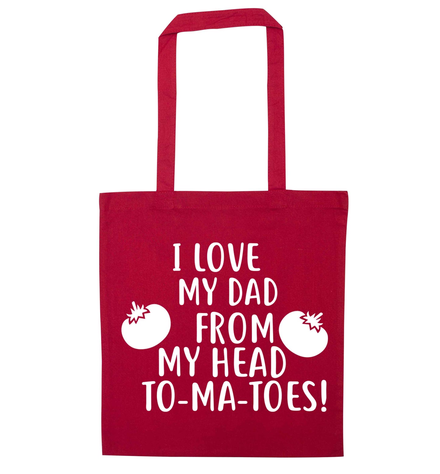 I love my dad from my head to-ma-toes red tote bag