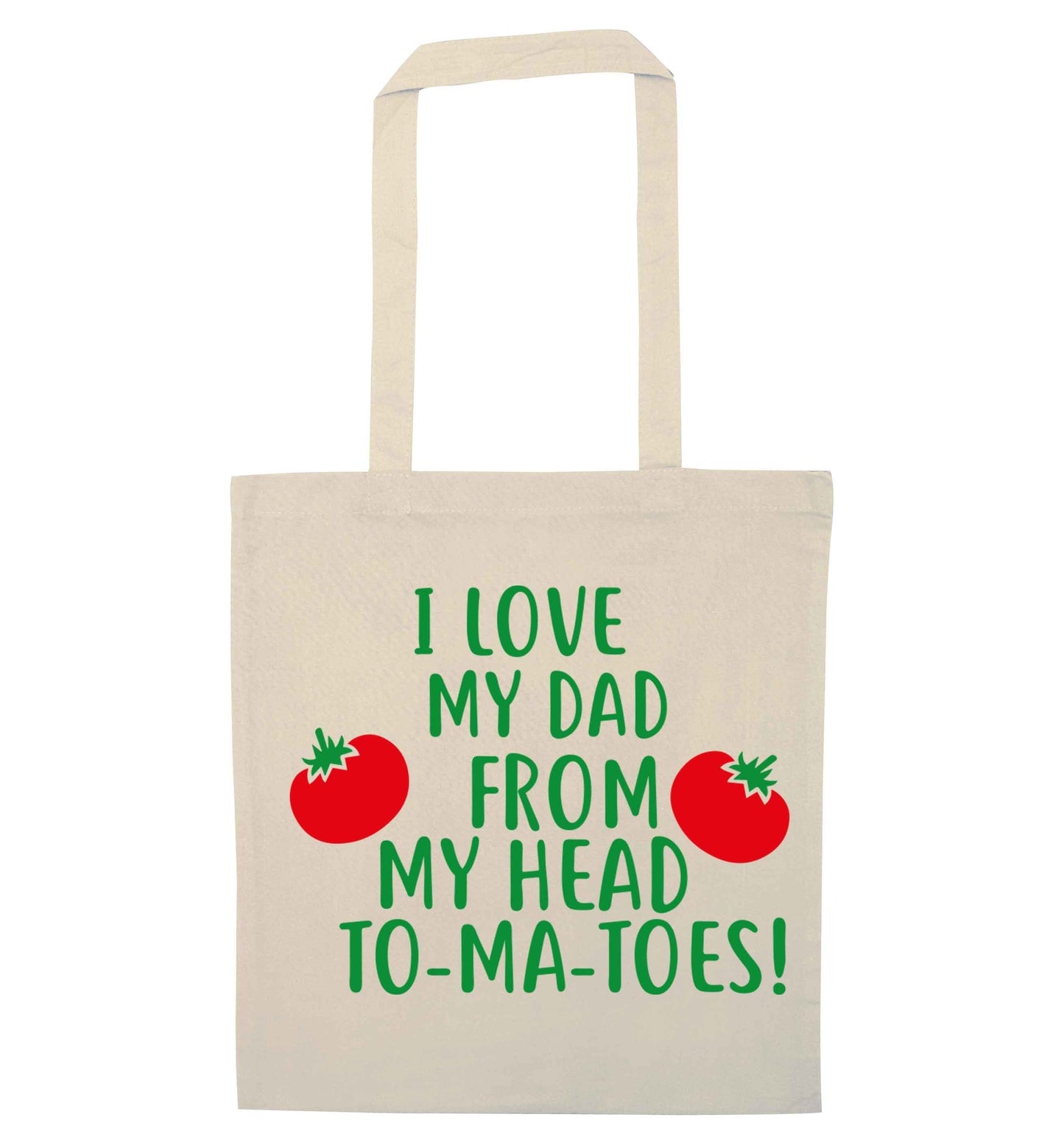 I love my dad from my head to-ma-toes natural tote bag