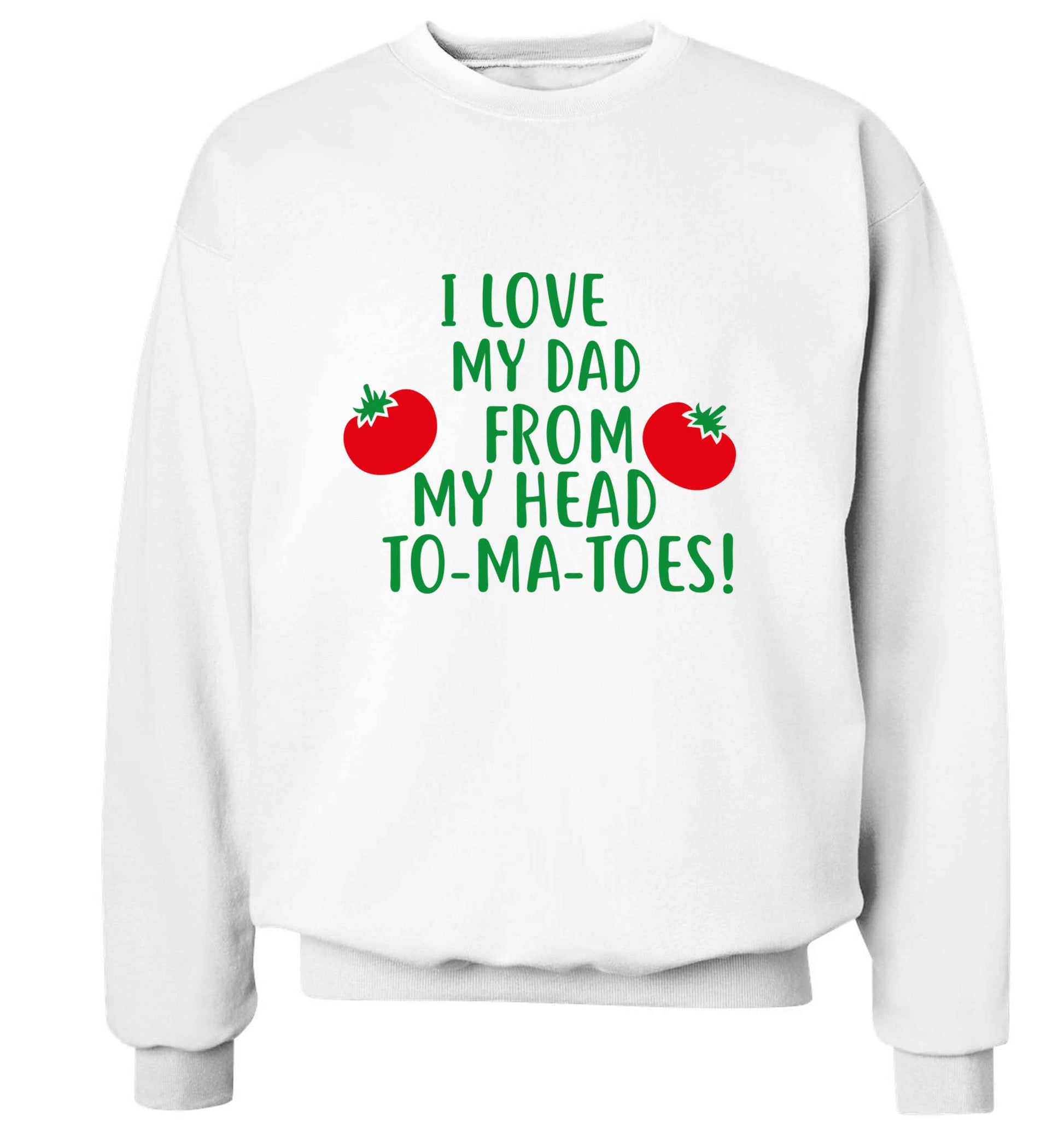 I love my dad from my head to-ma-toes adult's unisex white sweater 2XL