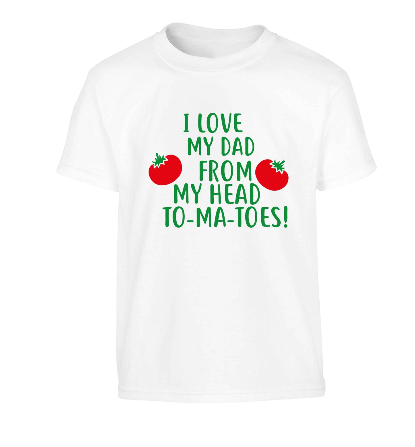 I love my dad from my head to-ma-toes Children's white Tshirt 12-13 Years