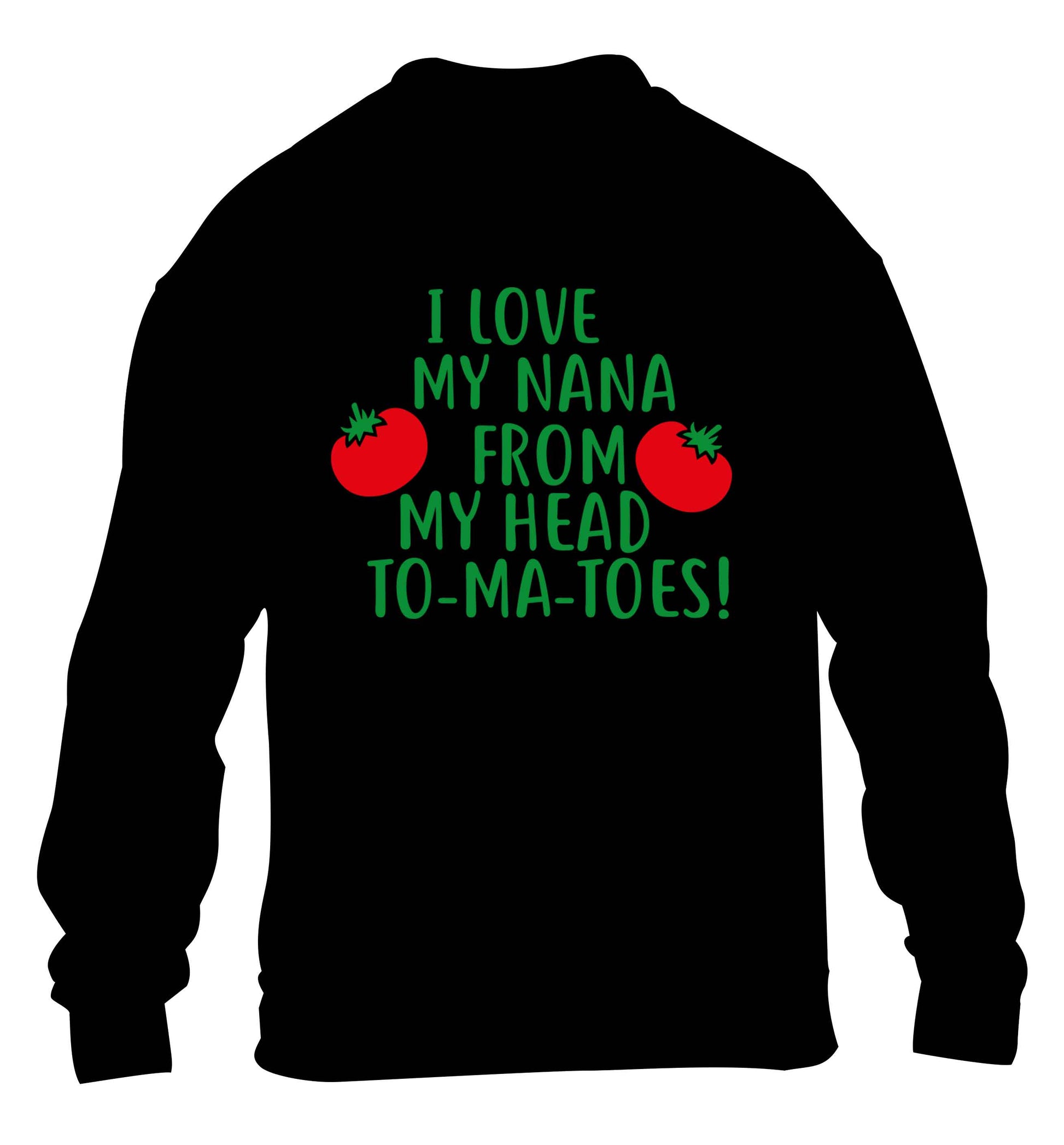 I love my nana from my head to-ma-toes children's black sweater 12-13 Years