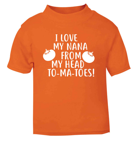 I love my nana from my head to-ma-toes orange Baby Toddler Tshirt 2 Years