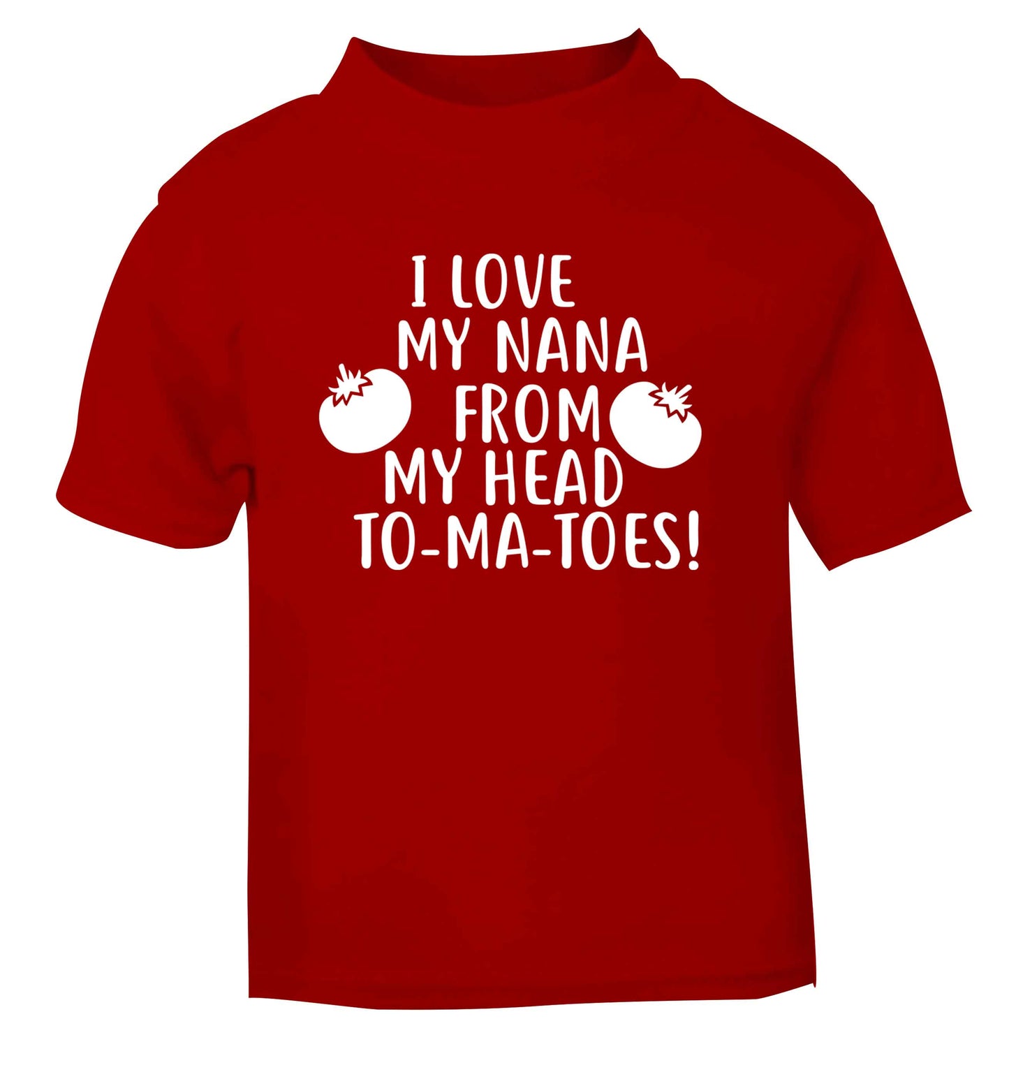 I love my nana from my head to-ma-toes red Baby Toddler Tshirt 2 Years
