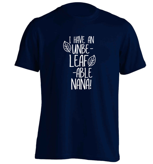 I have an unbe-leaf-able nana adults unisex navy Tshirt 2XL