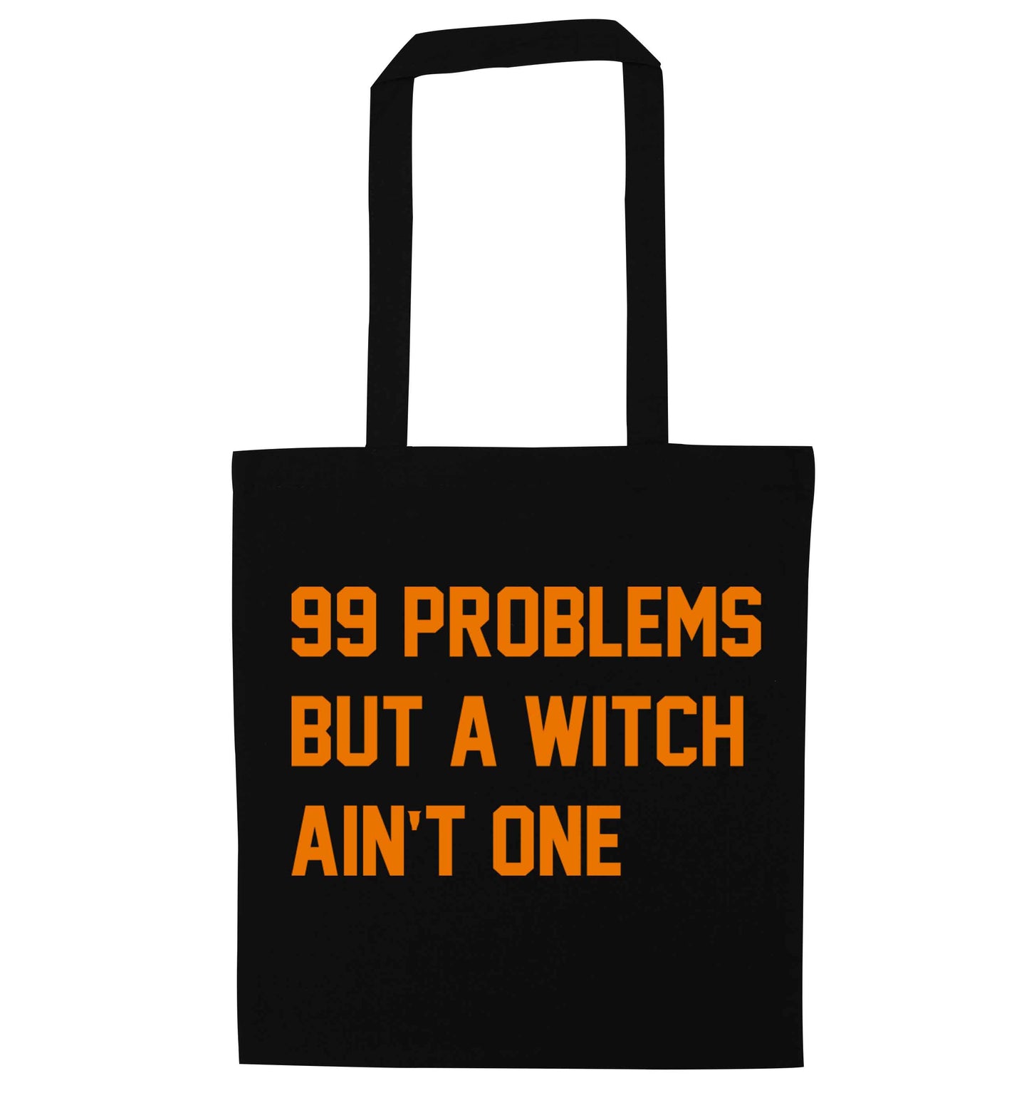 99 Problems but a witch aint one black tote bag