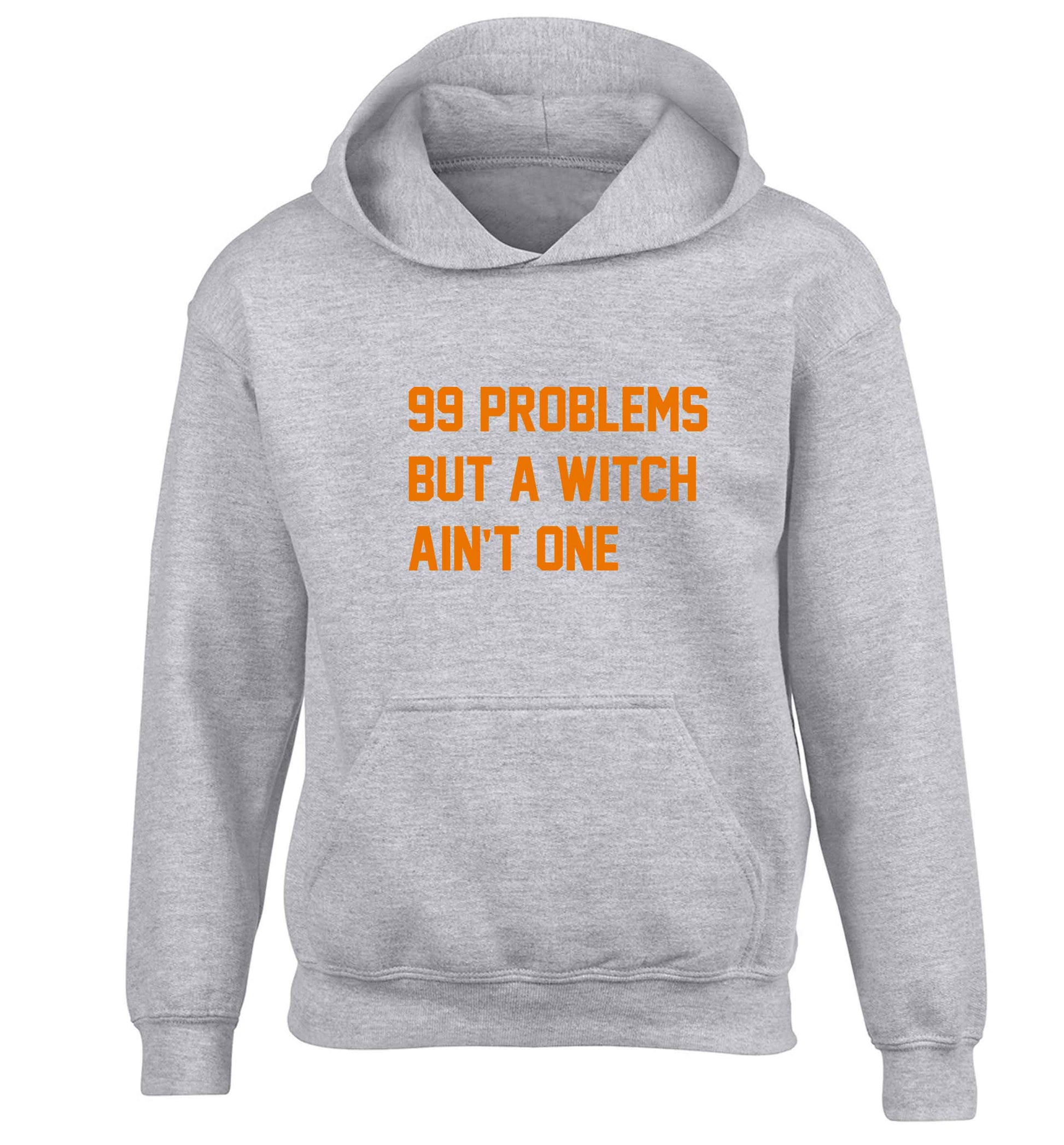 99 Problems but a witch aint one children's grey hoodie 12-13 Years