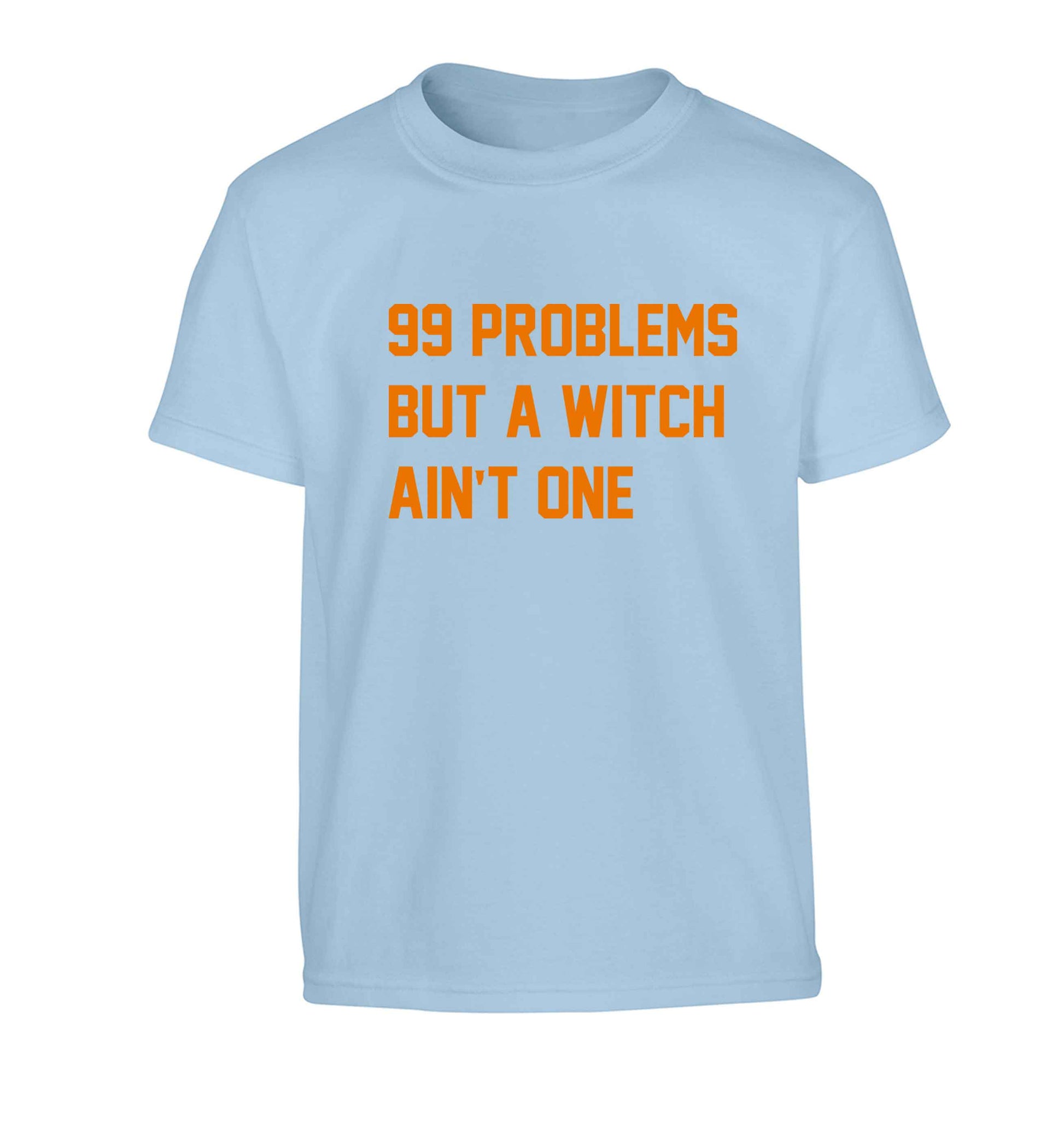 99 Problems but a witch aint one Children's light blue Tshirt 12-13 Years