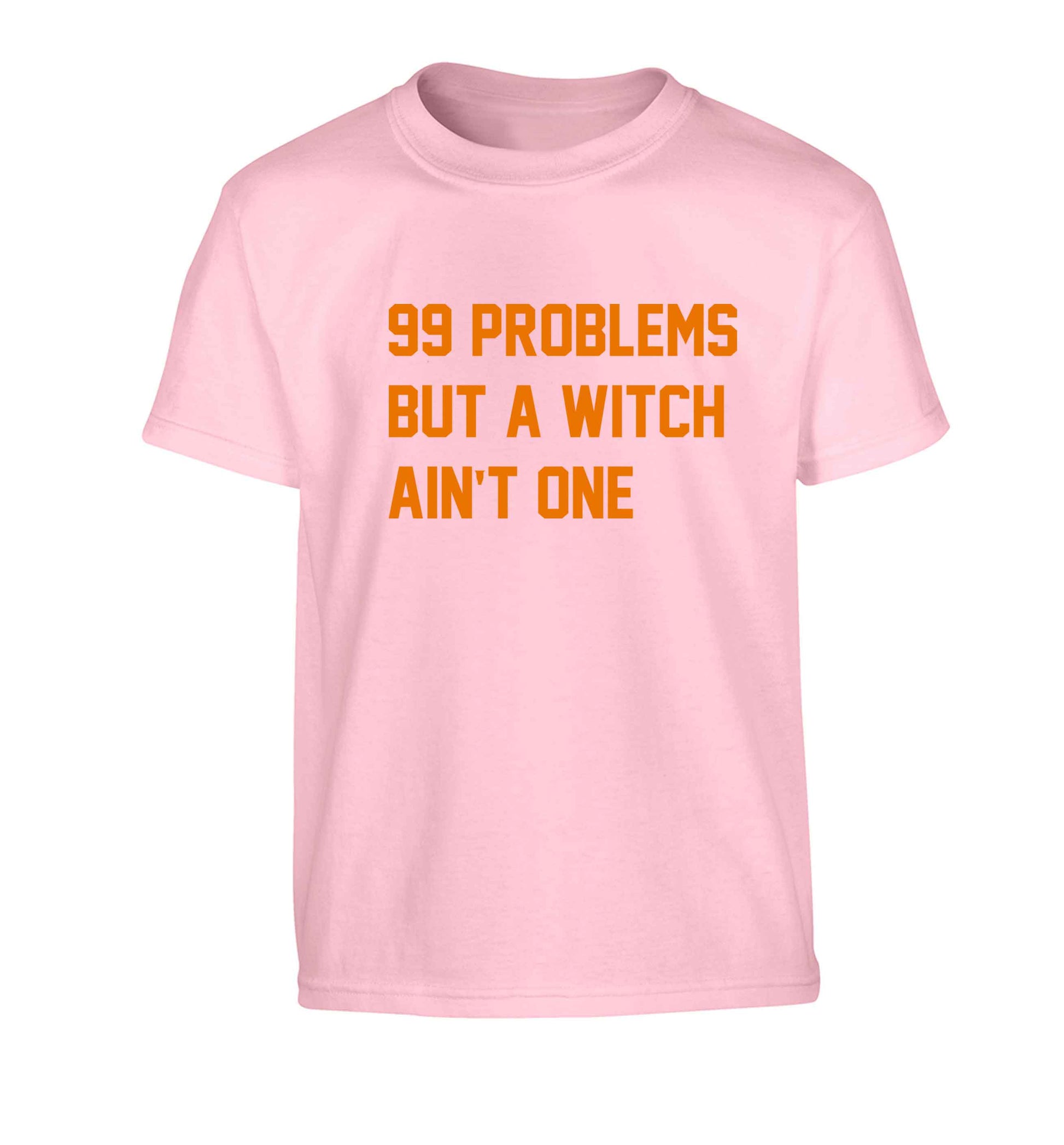 99 Problems but a witch aint one Children's light pink Tshirt 12-13 Years