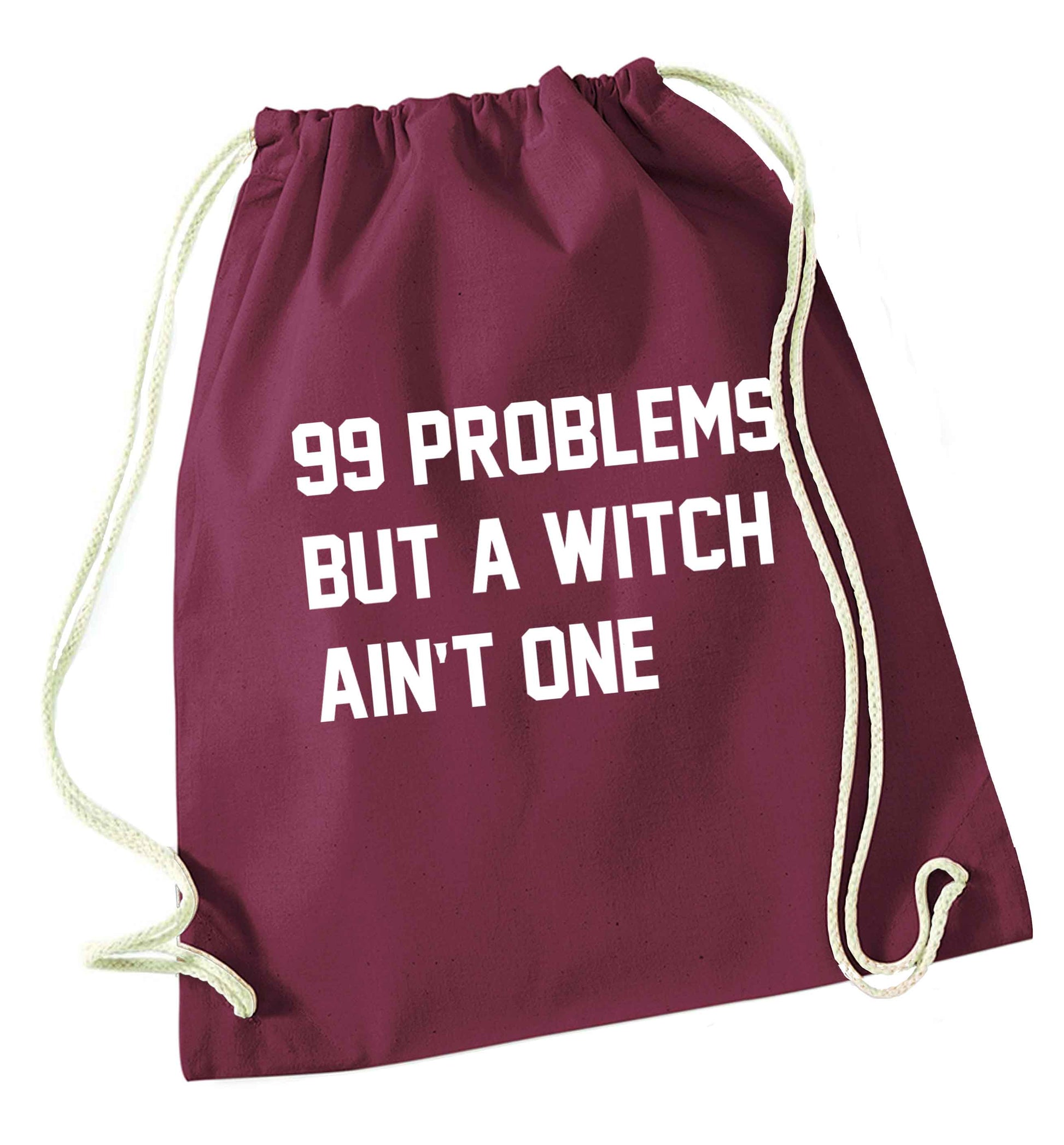 99 Problems but a witch aint one maroon drawstring bag