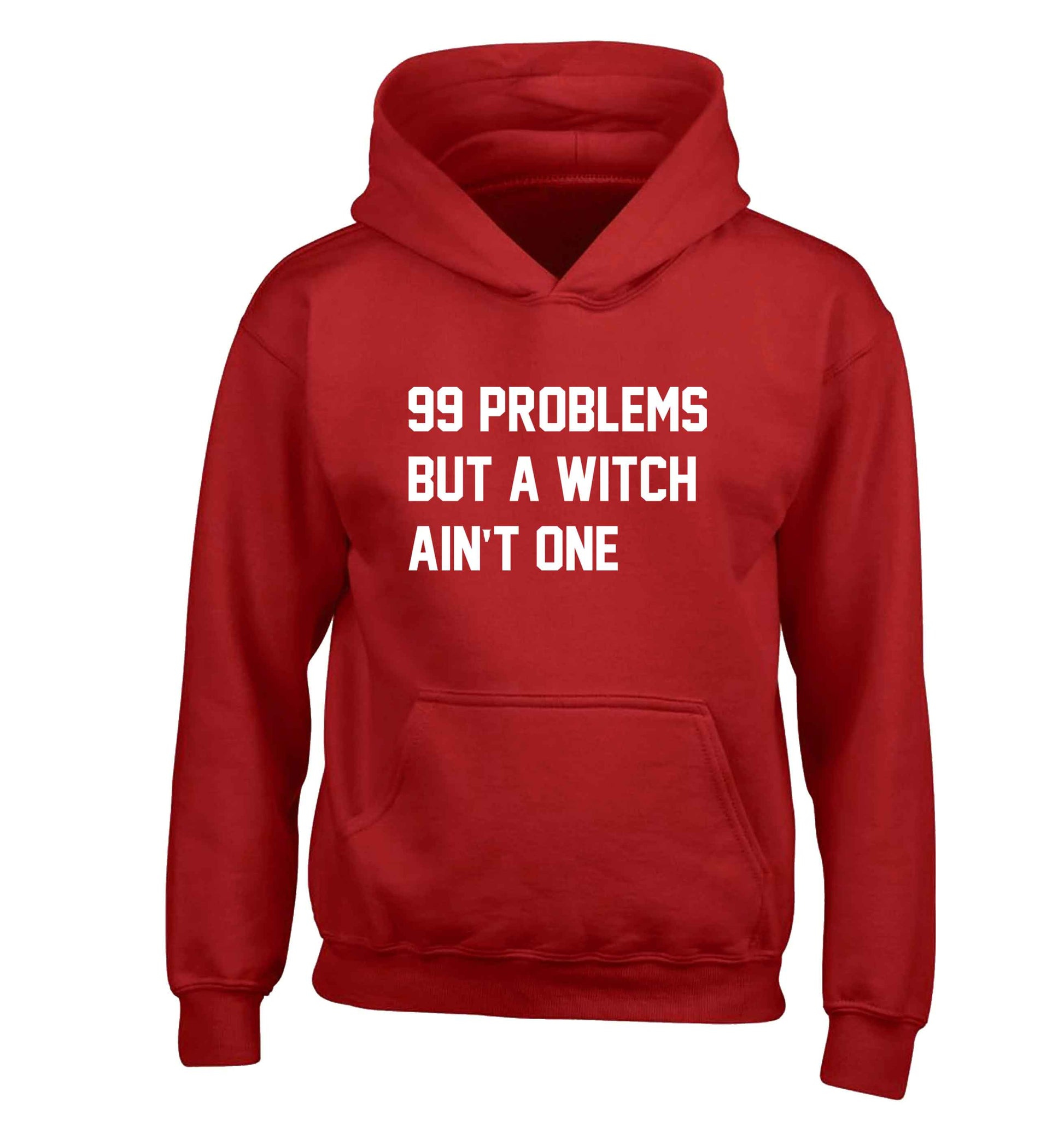 99 Problems but a witch aint one children's red hoodie 12-13 Years