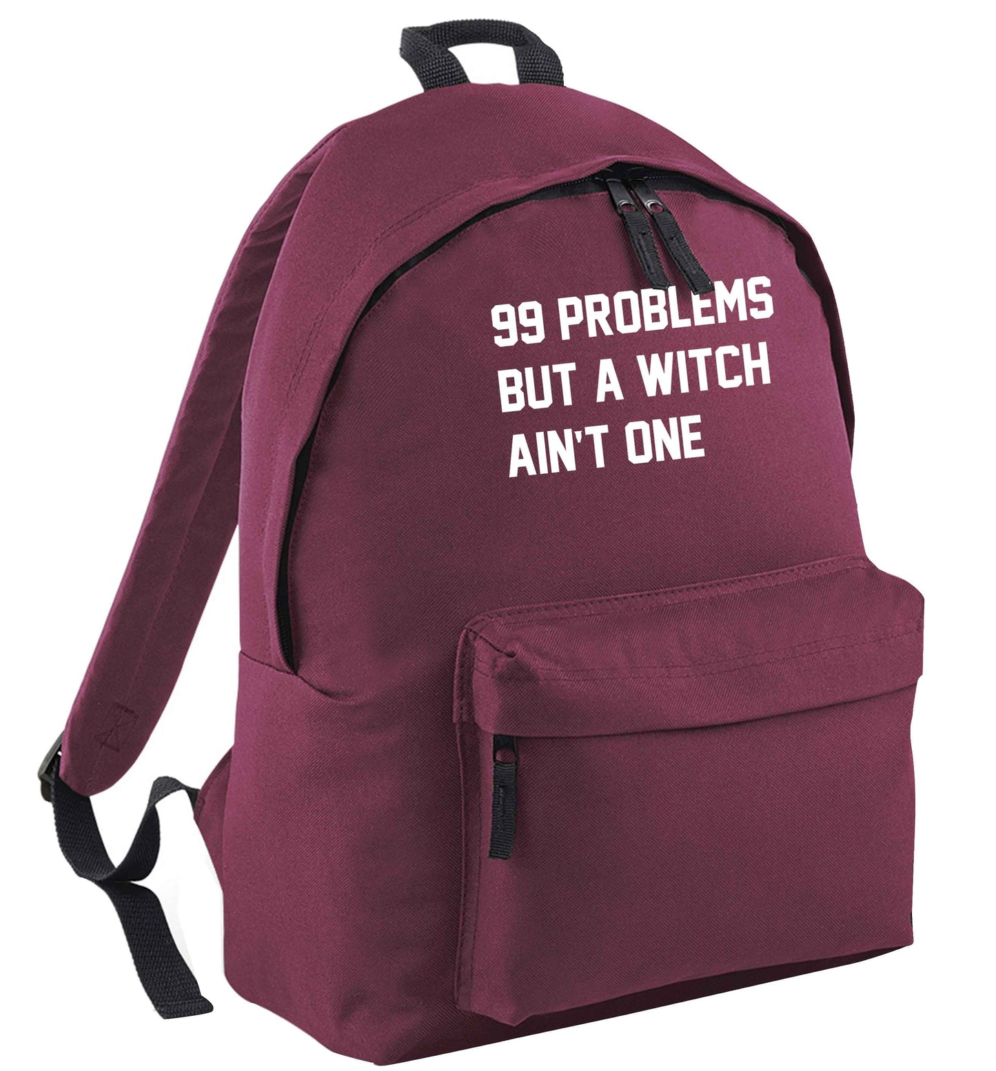 99 Problems but a witch aint one maroon adults backpack