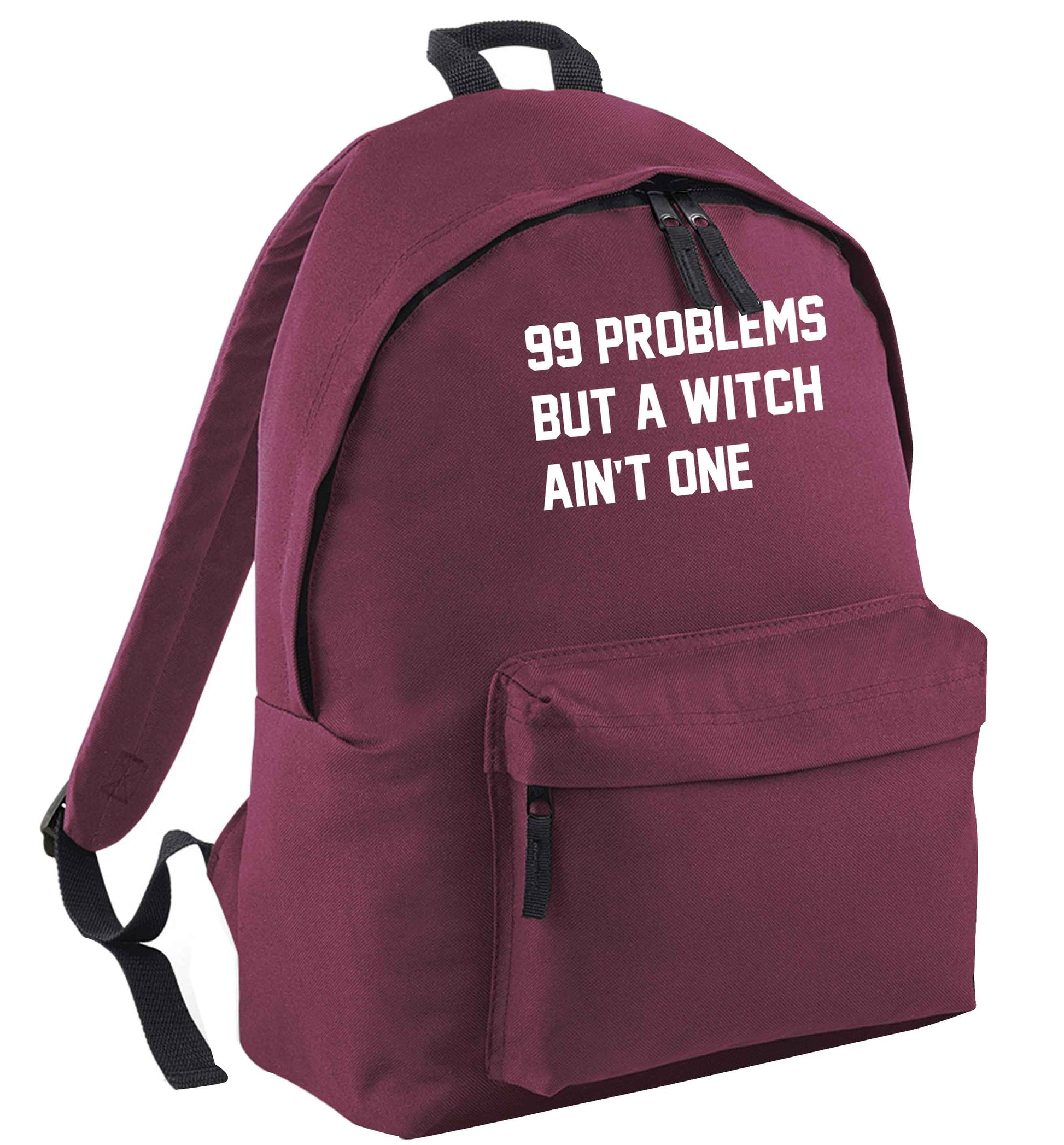 99 Problems but a witch aint one maroon adults backpack